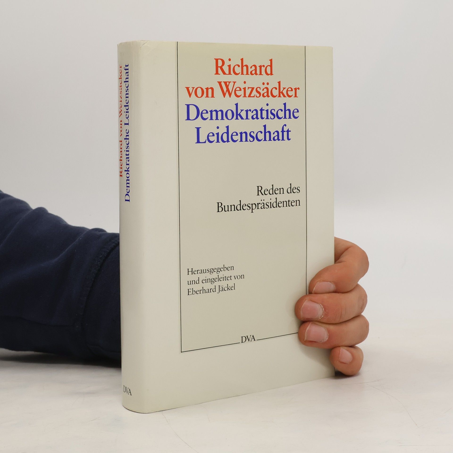 Richard von Weizsäcker Demokratische Leidenschaft