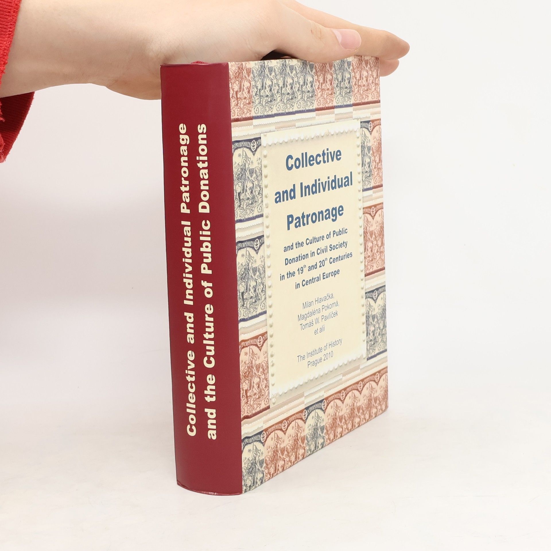 Milan Hlavačka Collective and individual patronage and the culture of public donation in civil society in the 19th and 20th centuries in Central Europe
