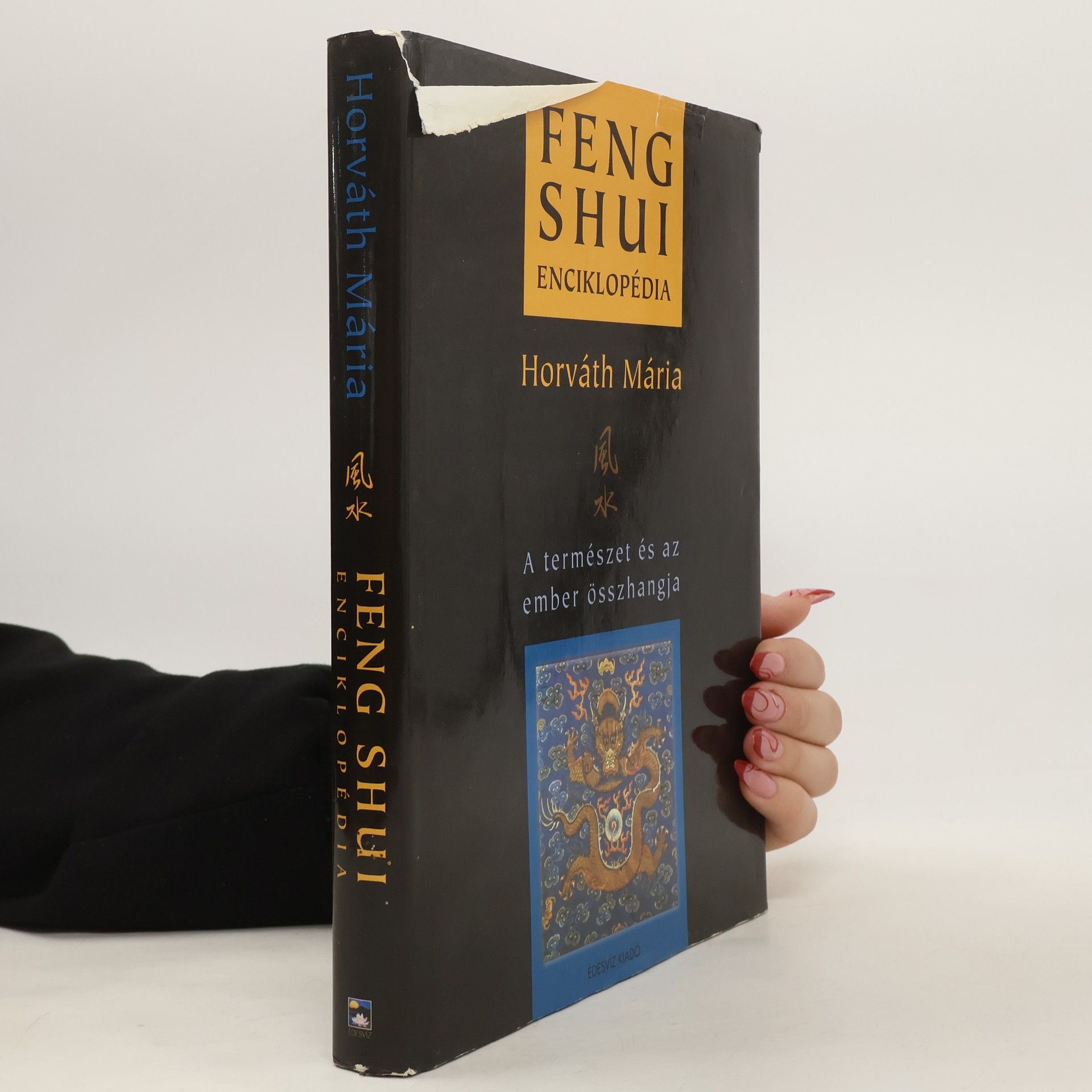 Maria Horváth Feng shui enciklopédia. A természet és az ember összhangja