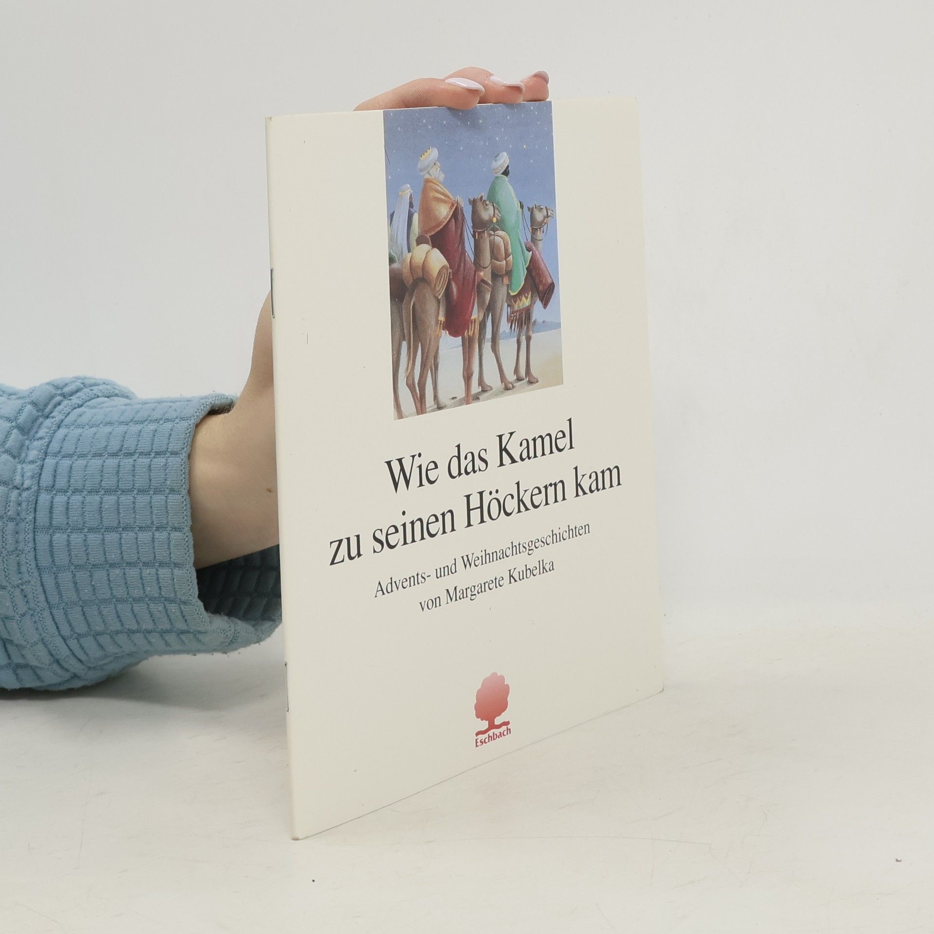 Margarete Kubelka Wie das Kamel zu seinen Höckern kam