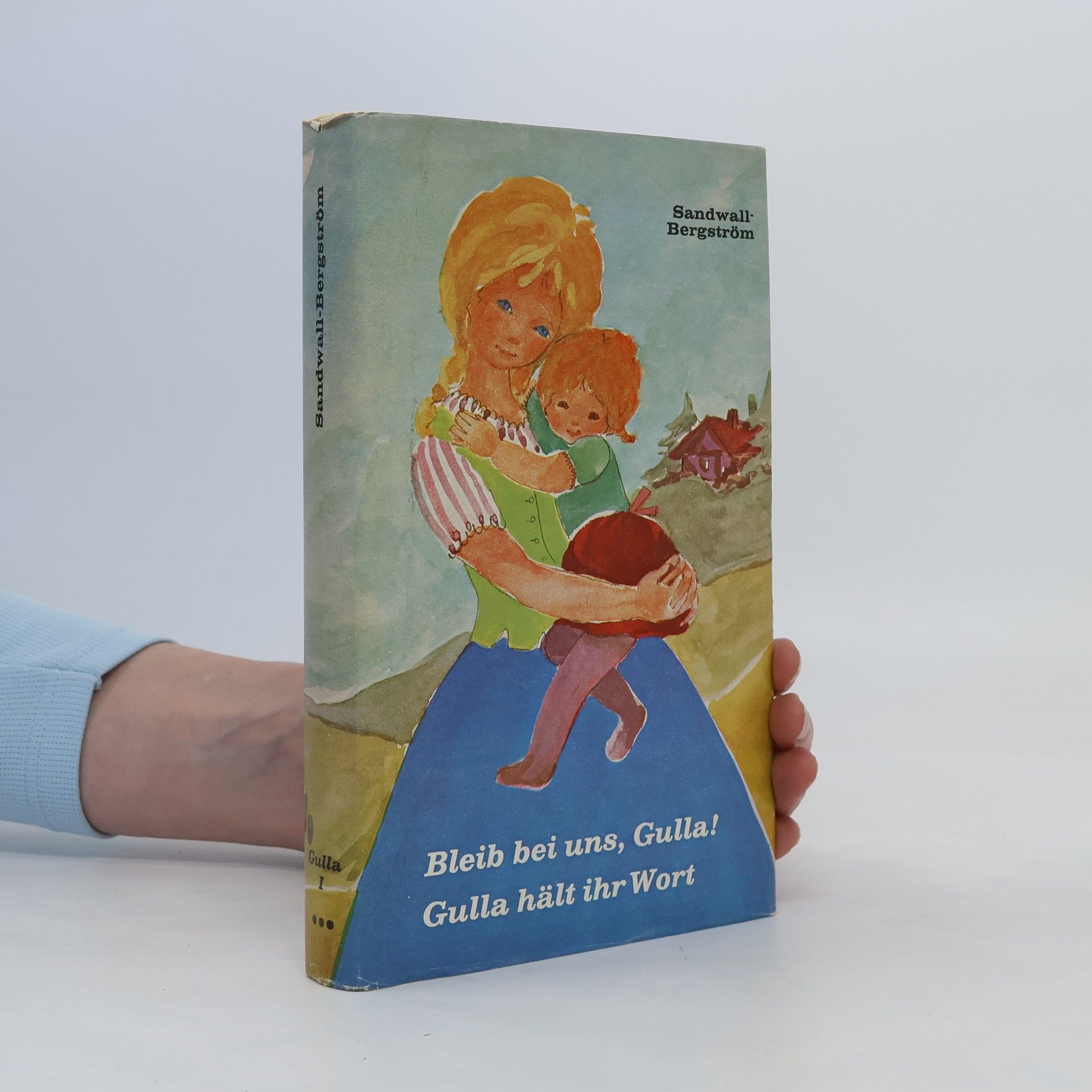 Martha Sandwall-Bergström Bleib bei uns, Gulla! Gulla hält ihr Wortt