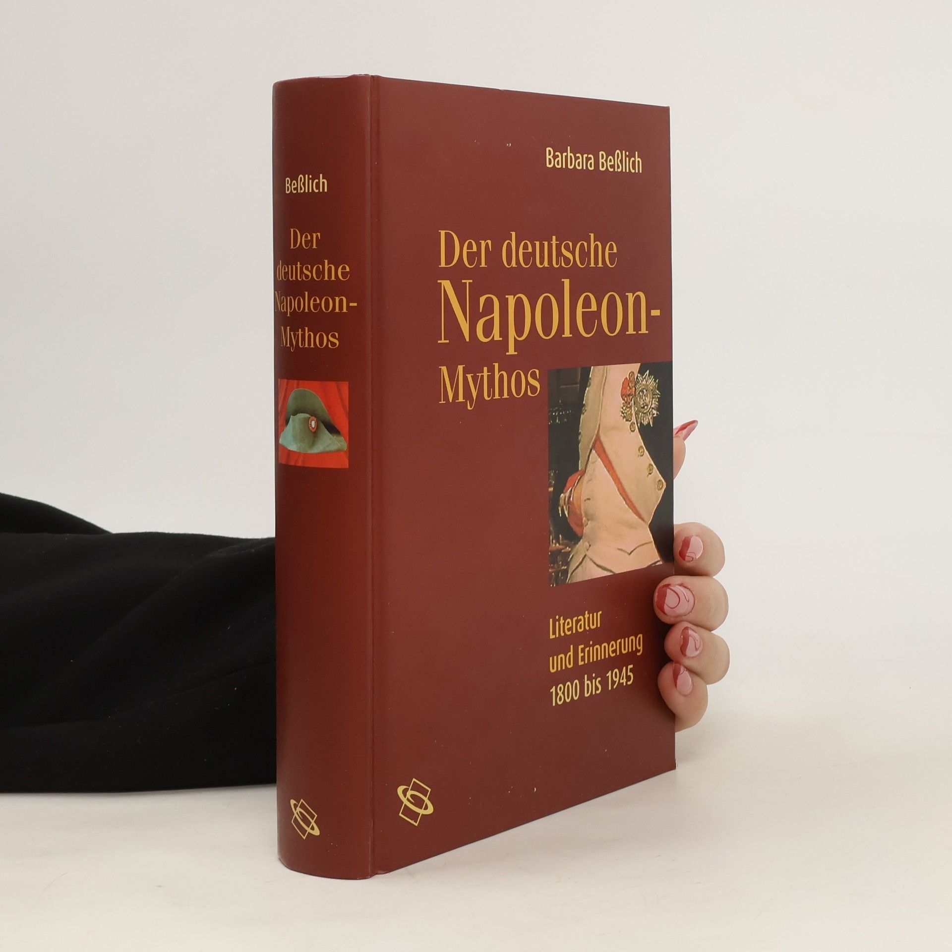 Barbara Beßlich Der deutsche Napoleon-Mythos