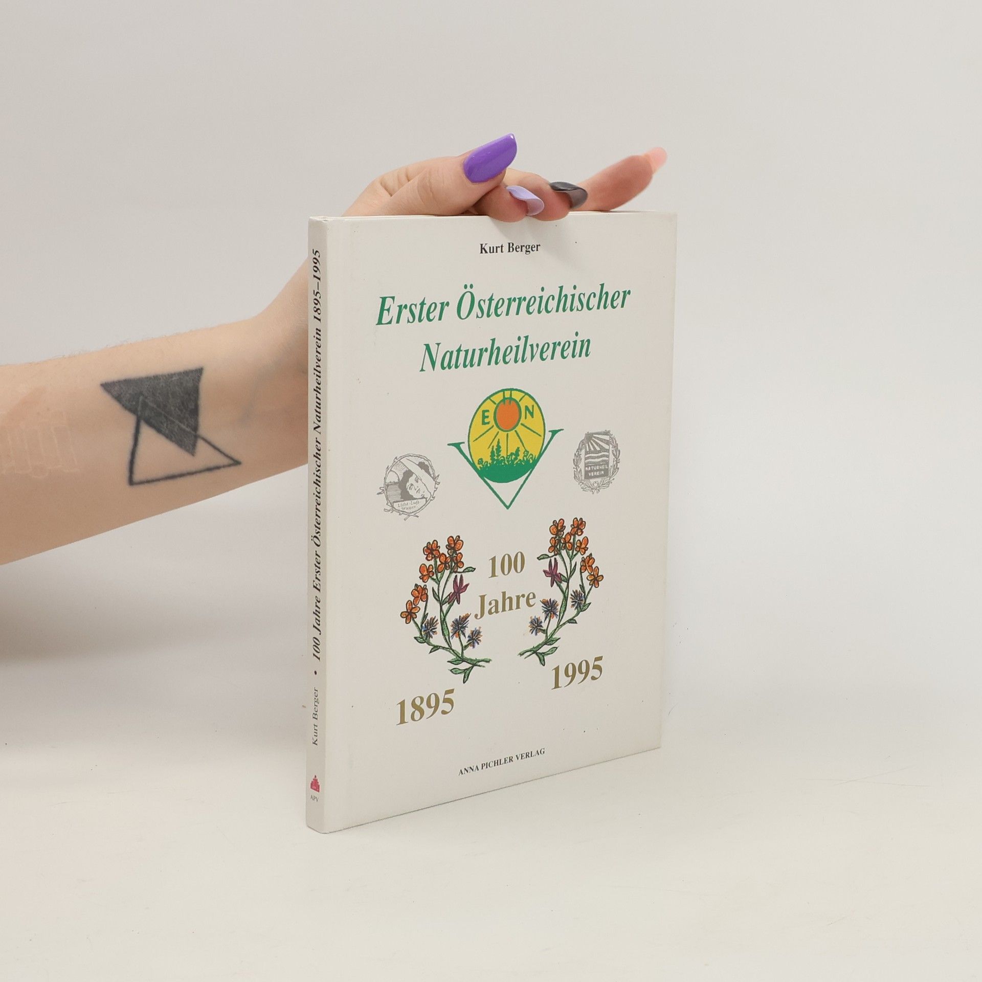 Kurt Berger Erster Österreichischer Naturheilverein. 100 Jahre 1895-1995
