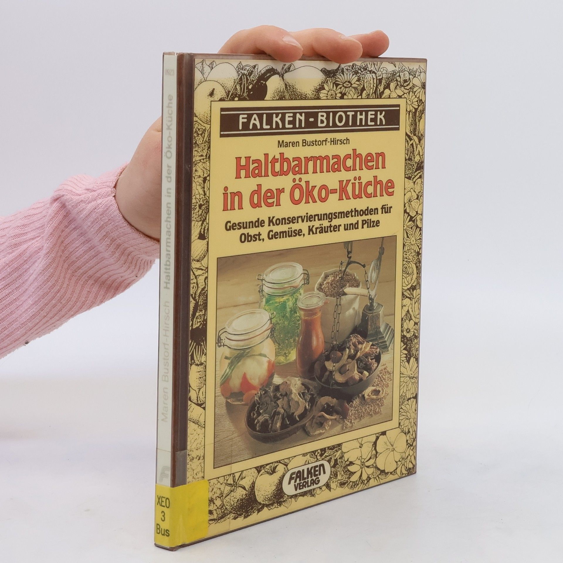 Maren Bustorf-Hirsch Haltbarmachen in der Ökoküche