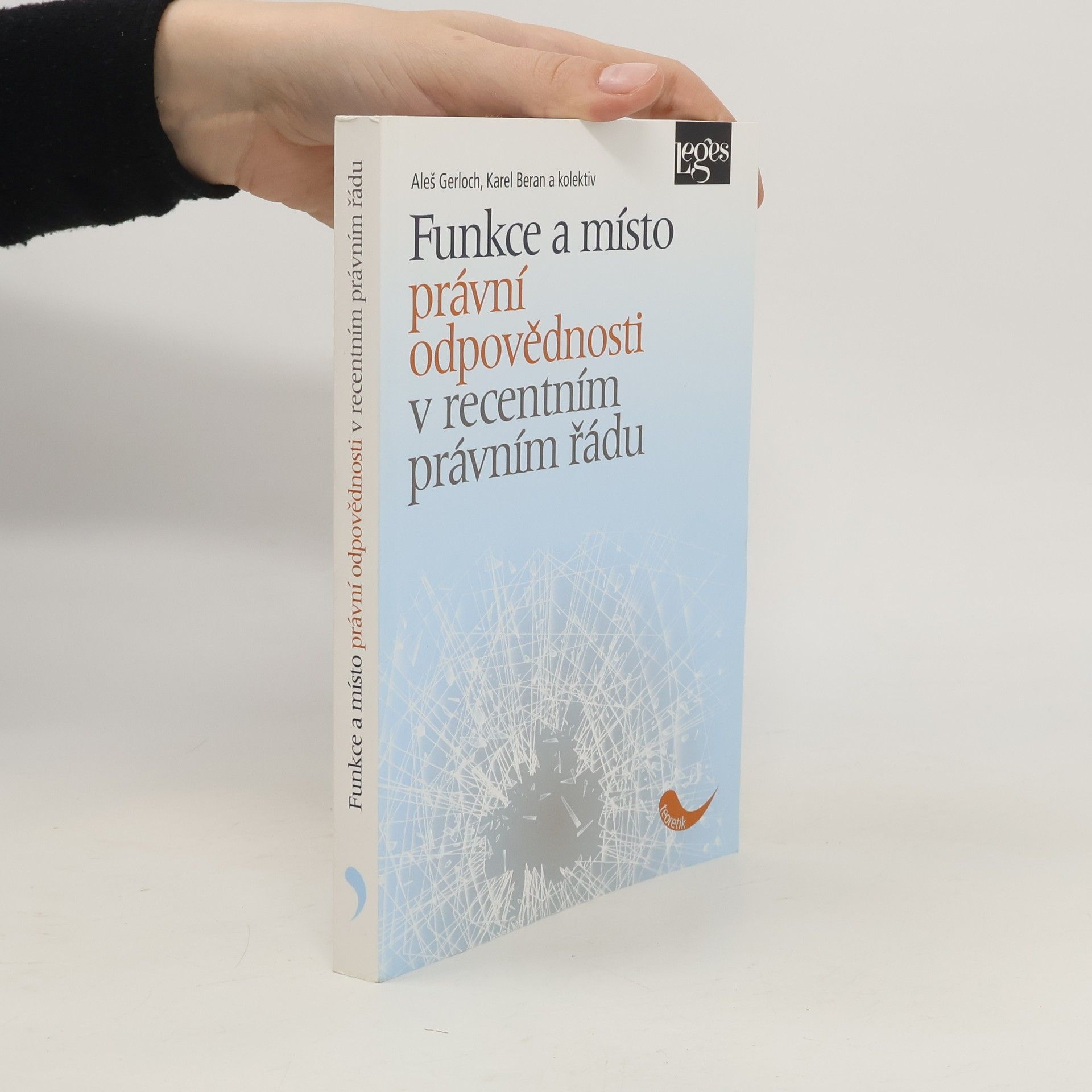 Aleš Gerloch Funkce a místo právní odpovědnosti v recentním právním řádu