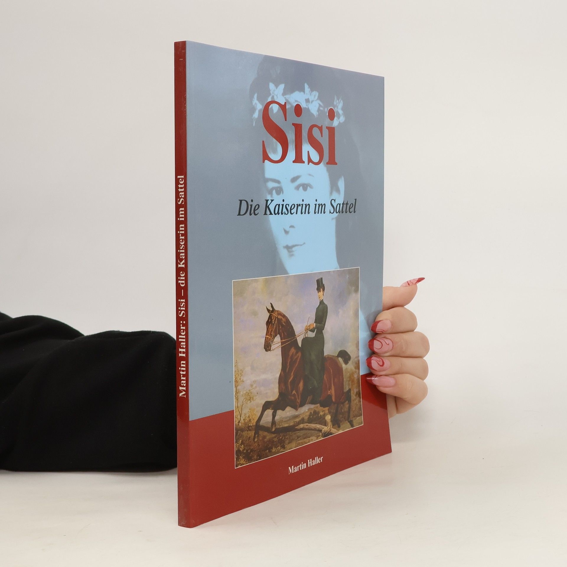 Martin Haller Sisi, Die Kaiserin im Sattel