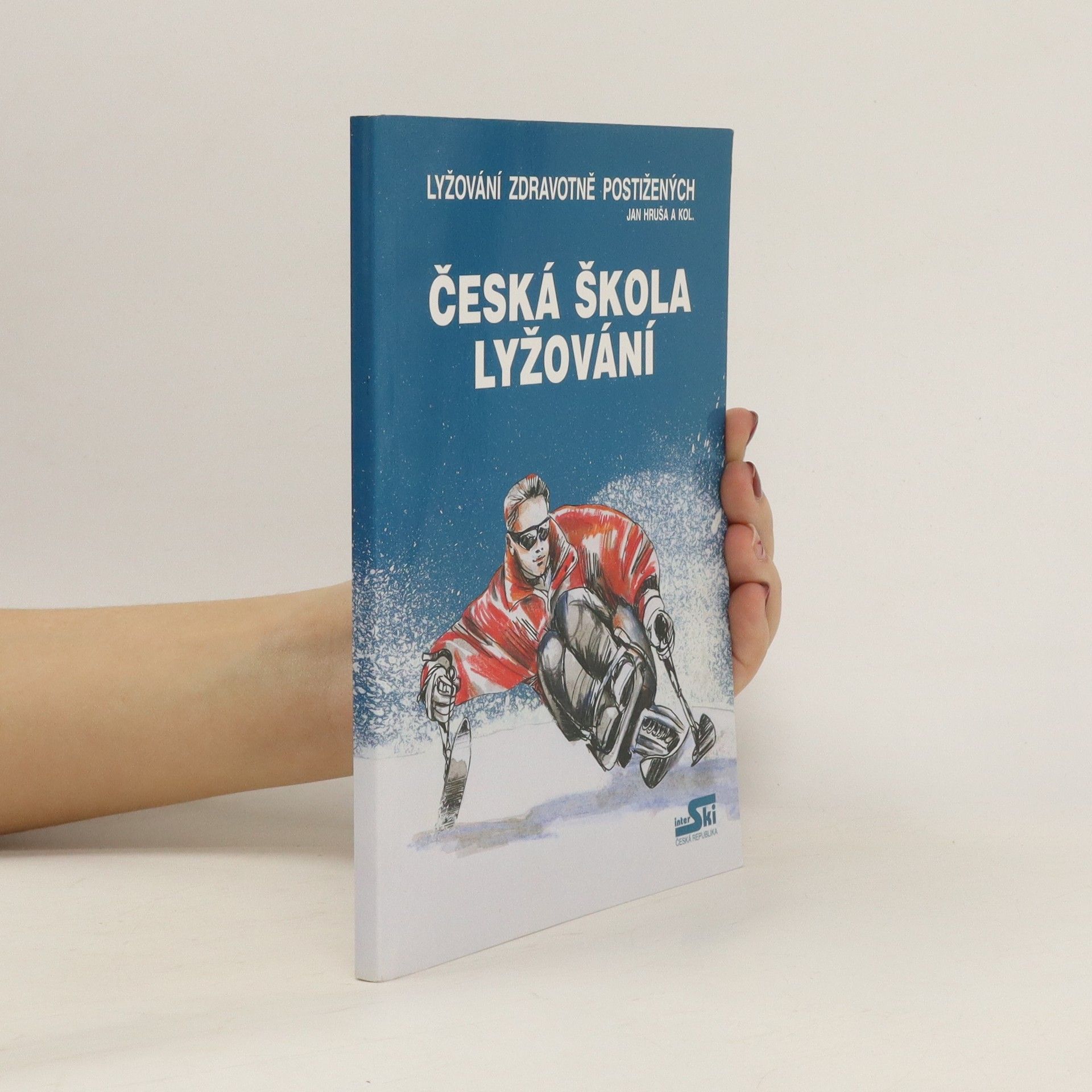 Jan Hruša Lyžování zdravotně postižených. Česká škola lyžování