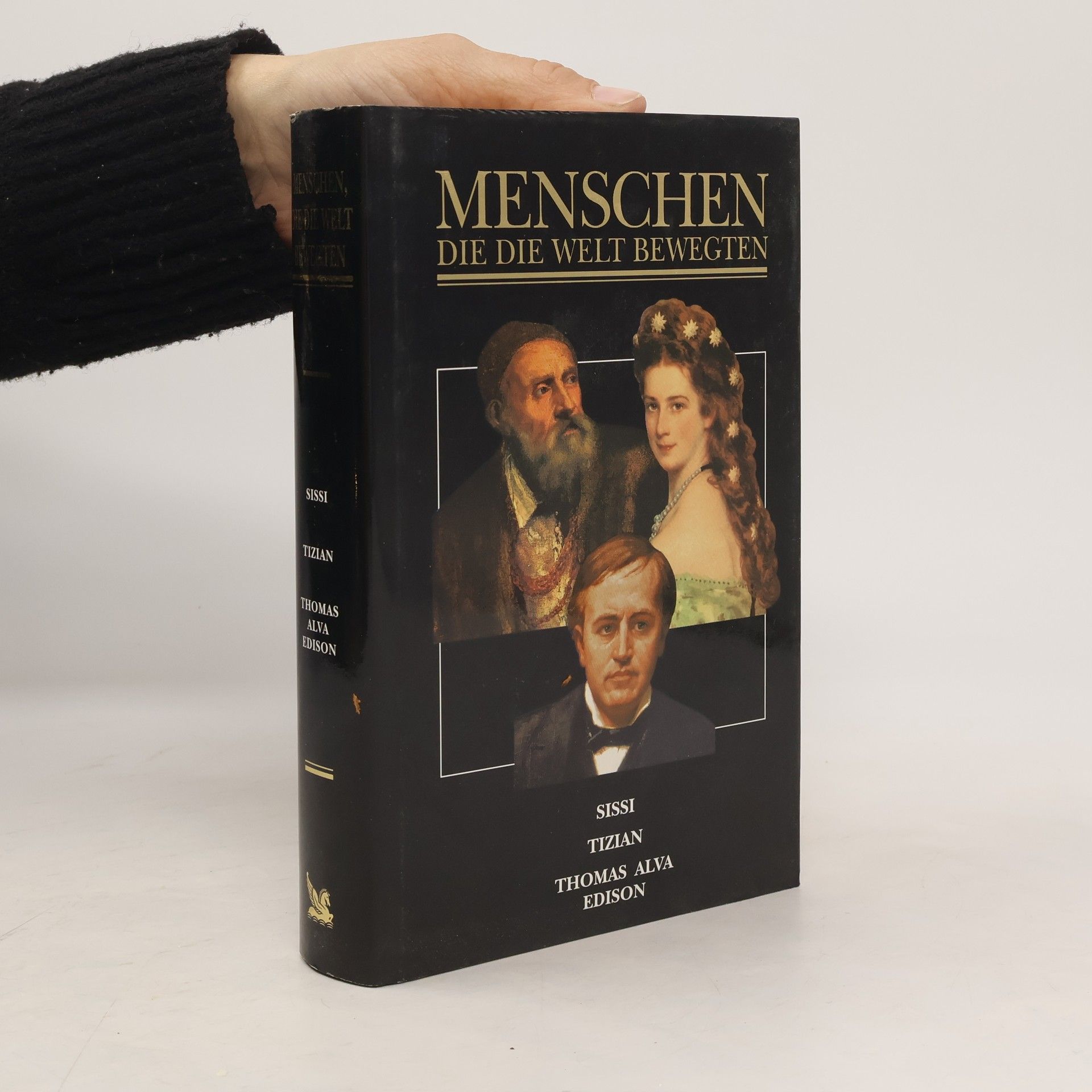 Autorenkollektiv Menschen die die welt bewegten. Sissi. Tizian. Thomas Alva Edison