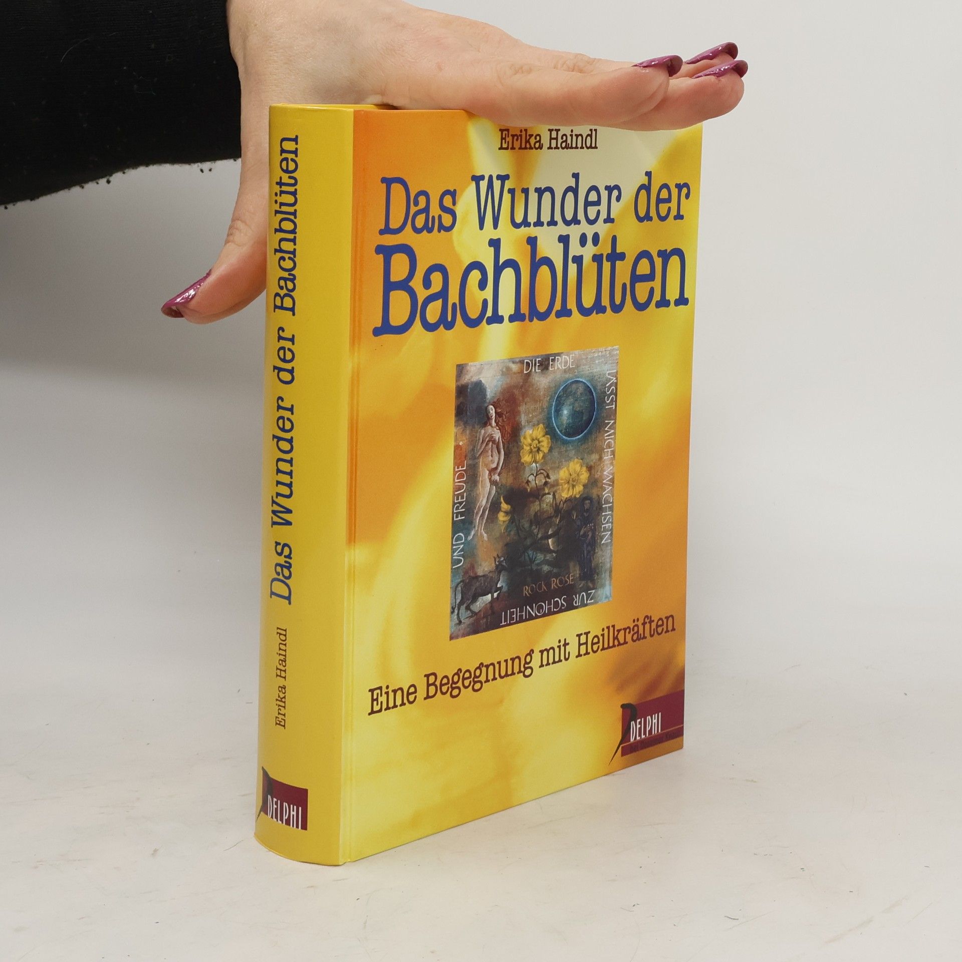 Erika Haindl Das Wunder der Bachblüten