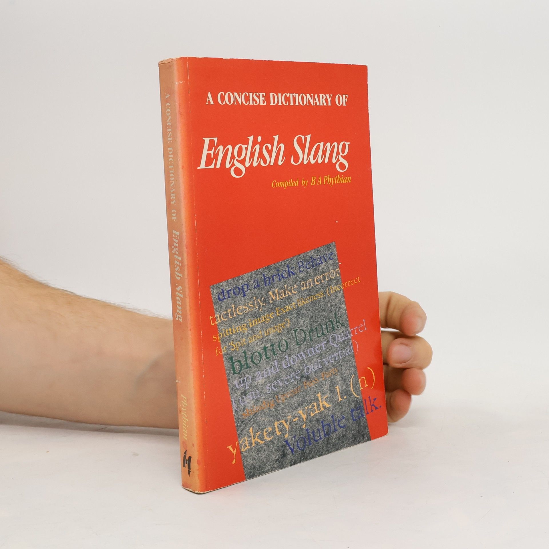 B. A. Phythian A concise dictionary of English slang and colloquialisms