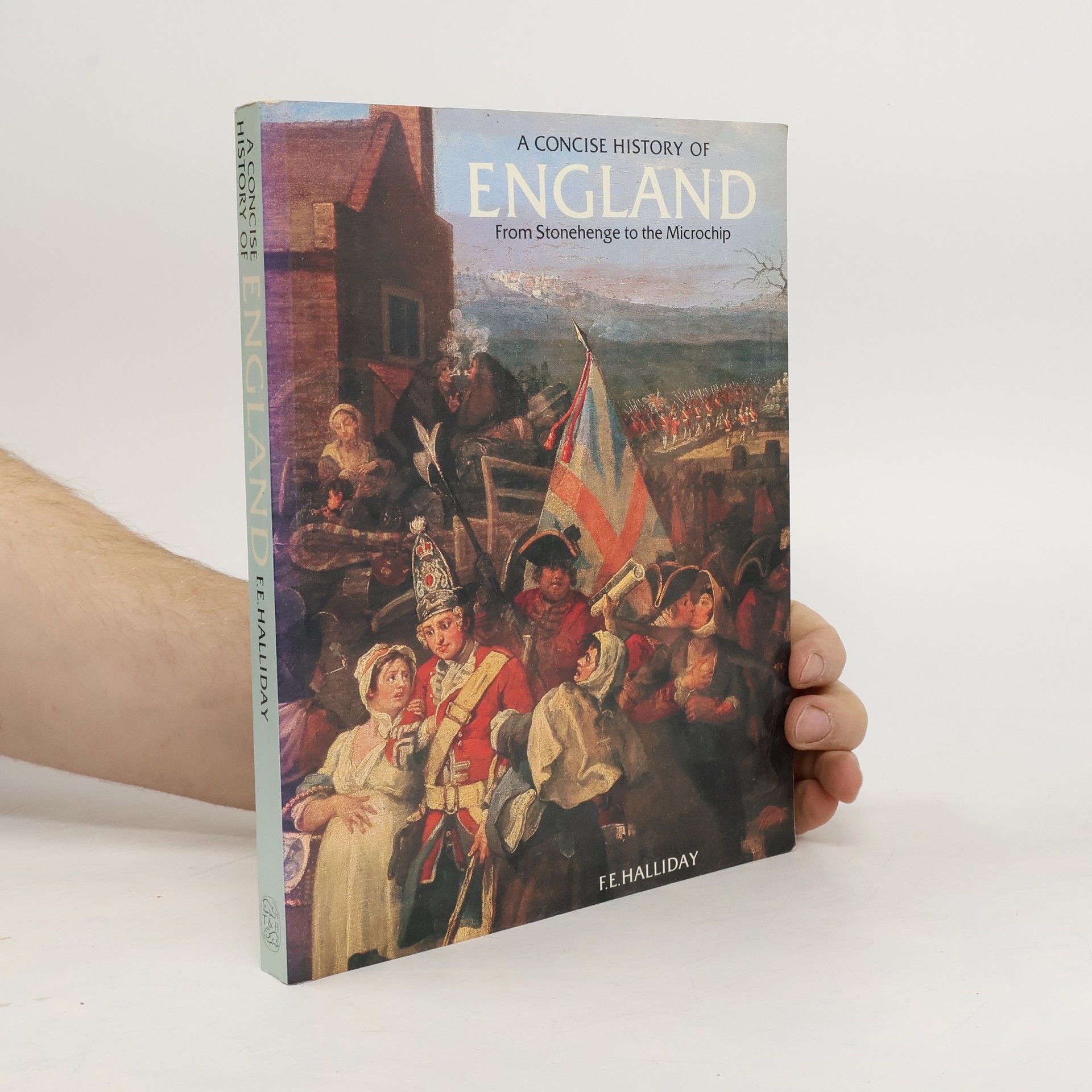 F. E. Halliday A Concise History of England from Stonehenge to the Microchip