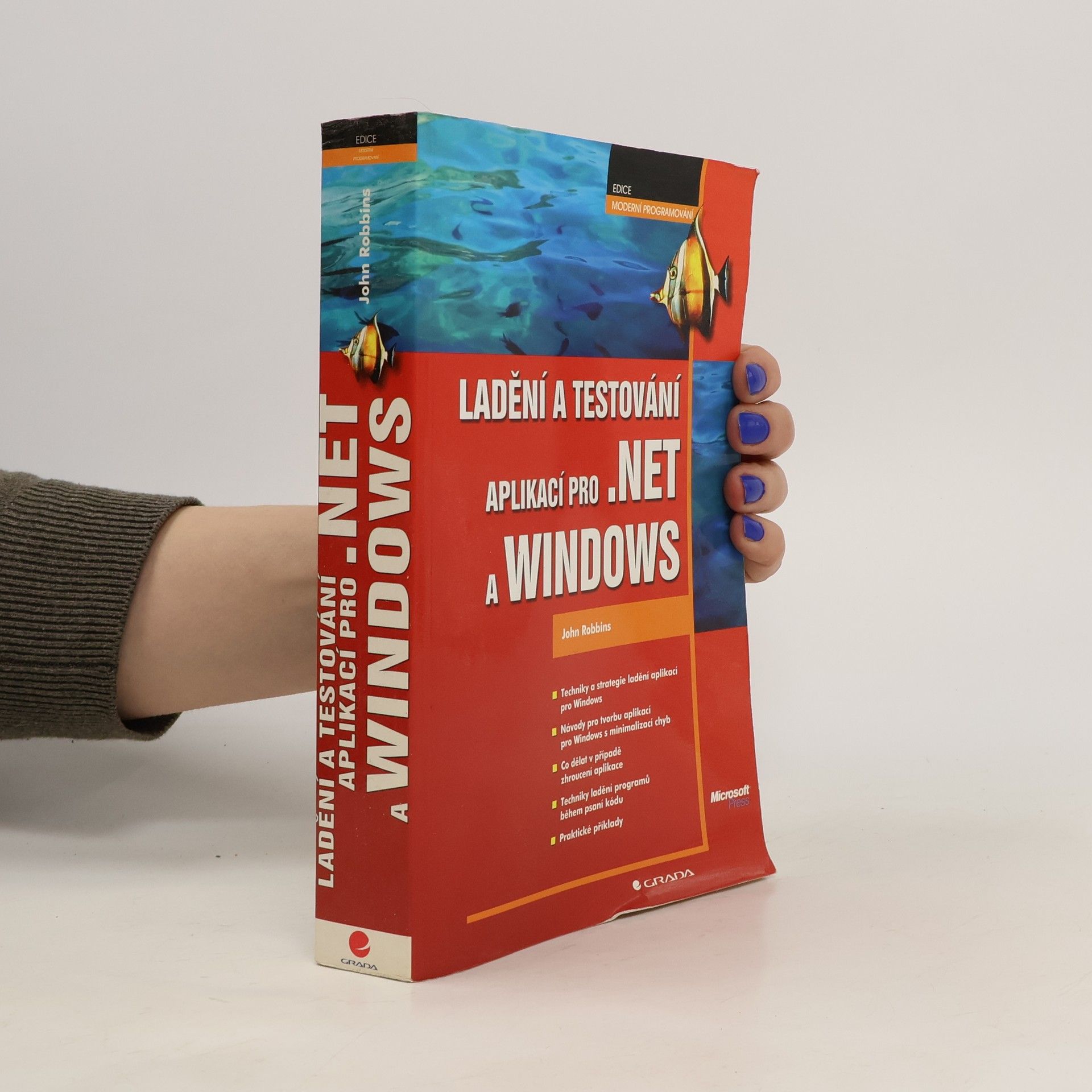 John Robbins Ladění a testování aplikací pro .NET a Windows