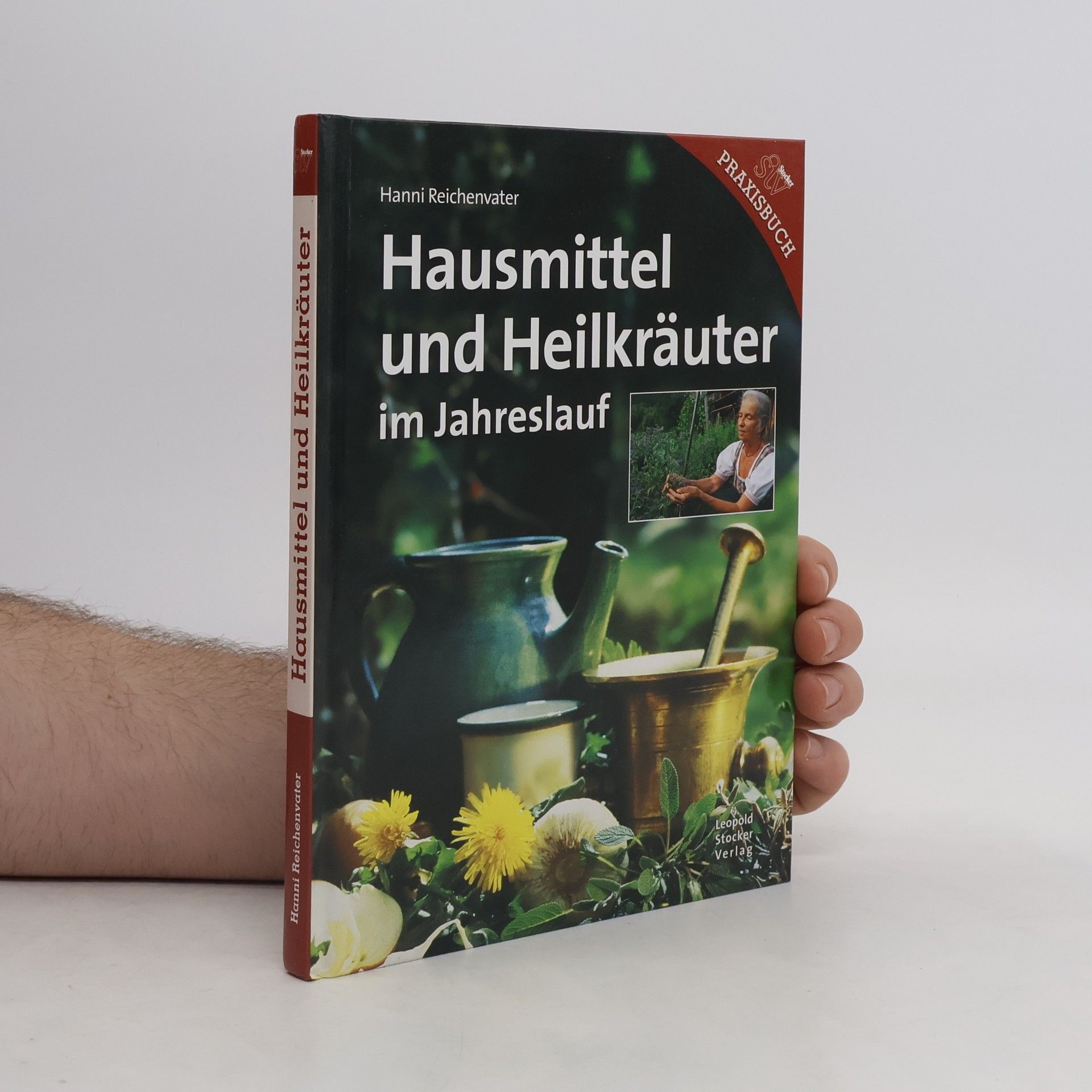 Hanni Reichenvater Hausmittel und Heilkräuter im Jahreslauf