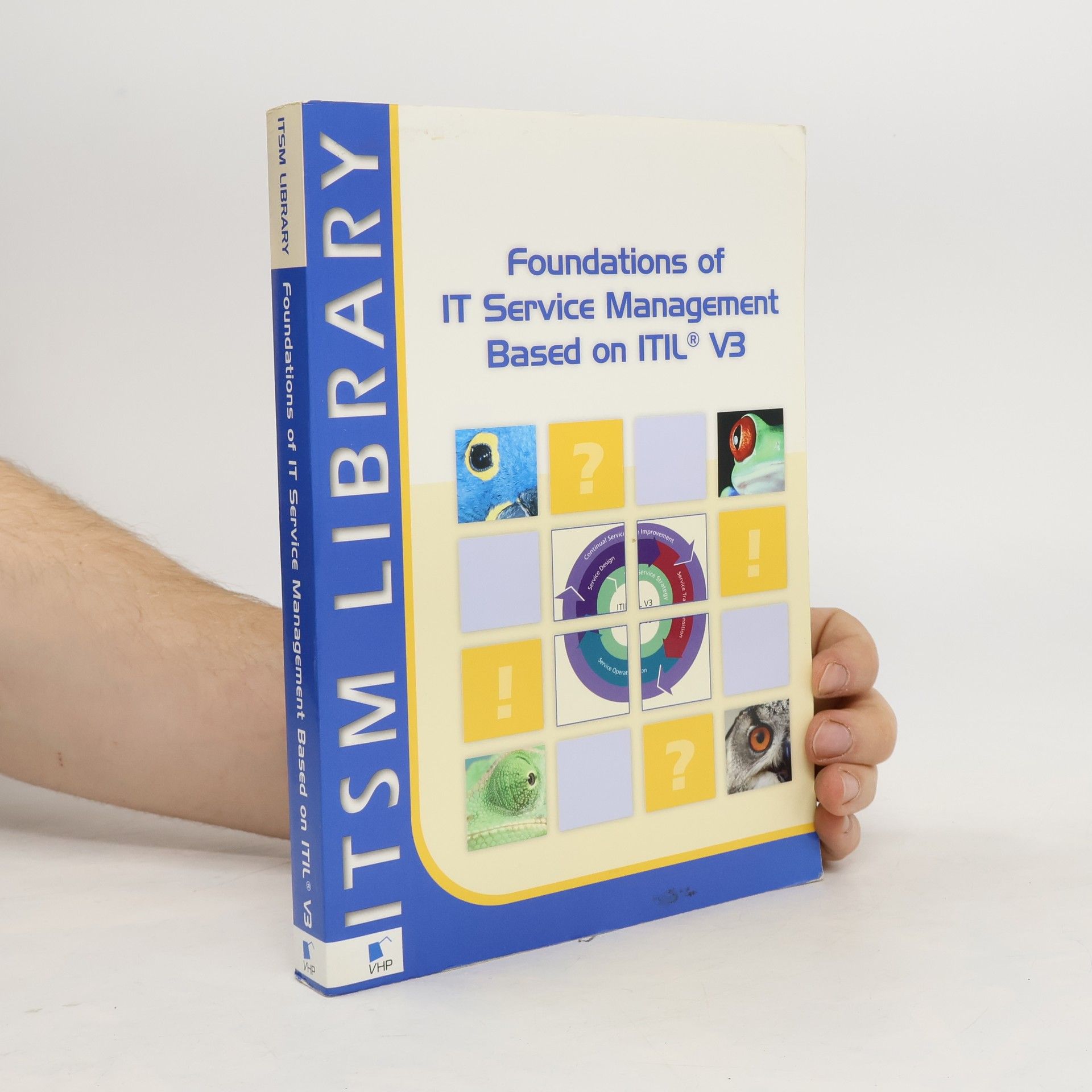 Various authors Foundations of IT service management based on ITIL V3