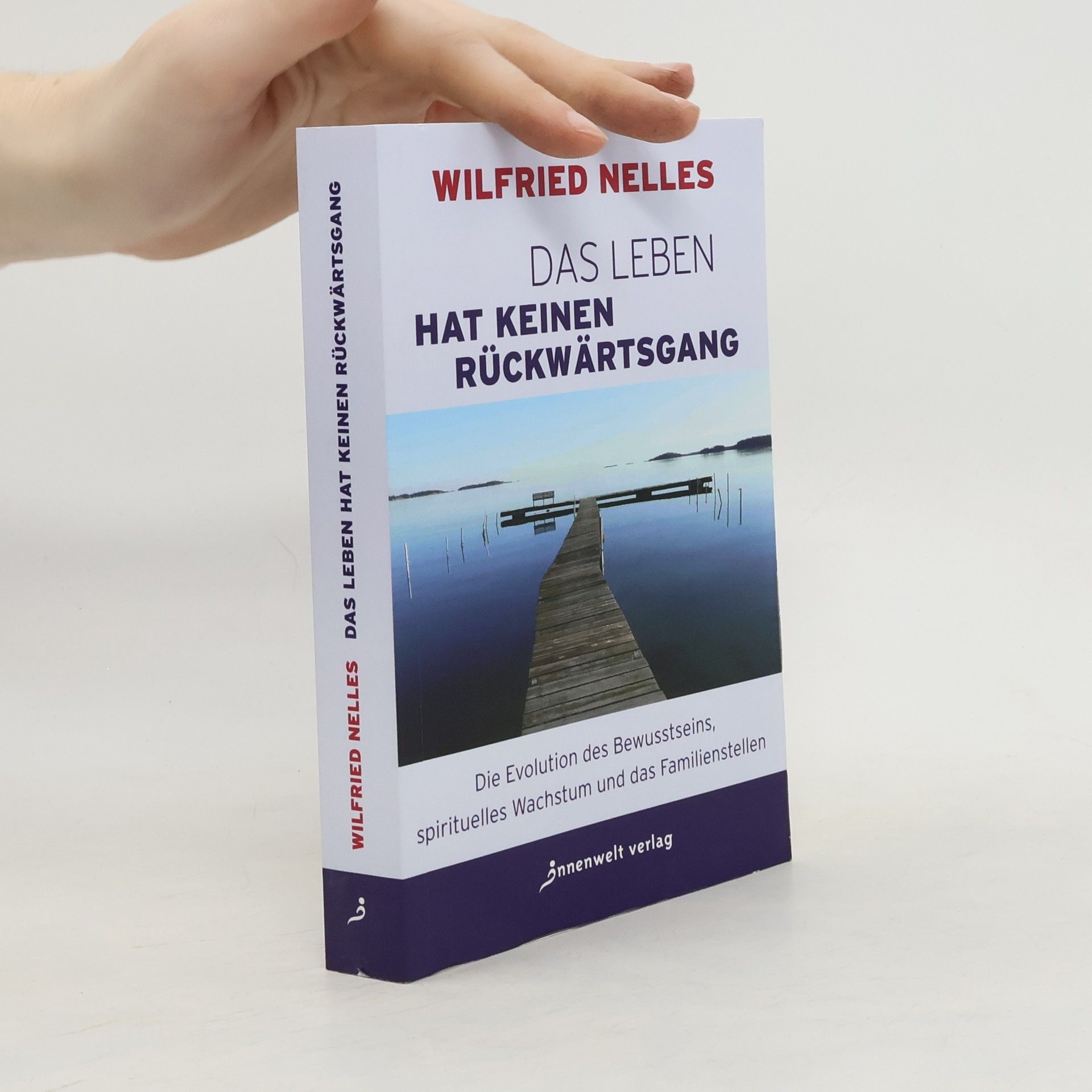 Wilfried Nelles Das Leben hat keinen Rückwärtsgang