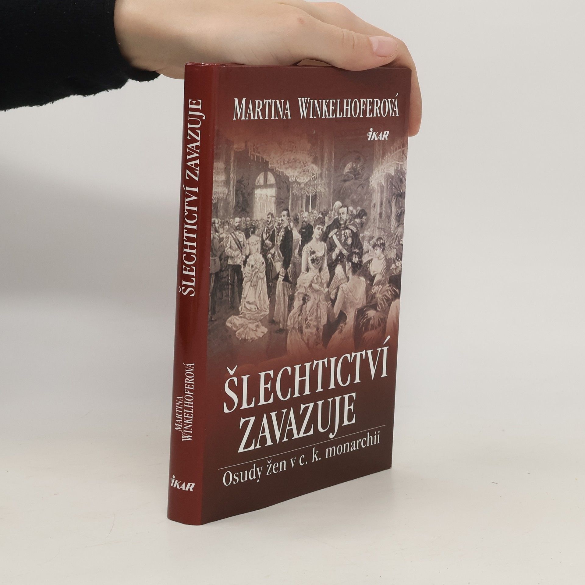 Martina Winkelhofer Šlechtictví zavazuje. Osudy žen v c.k. monarchii