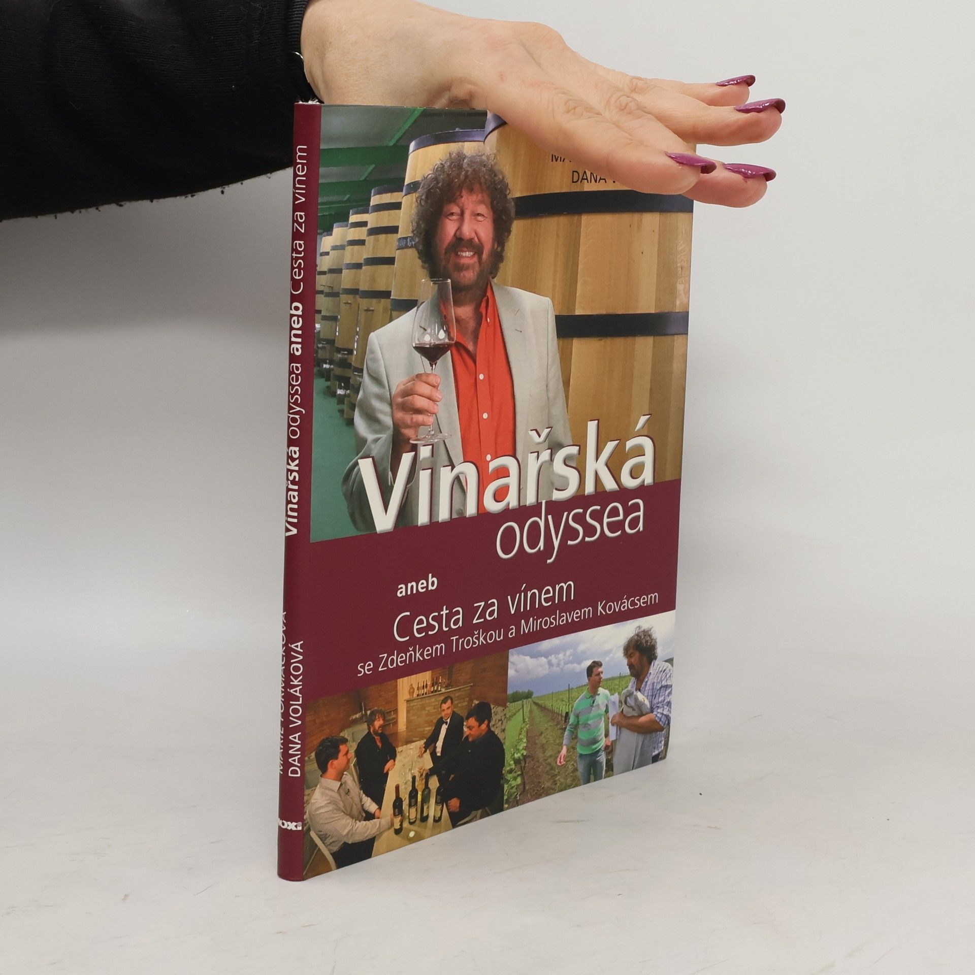Marie Formáčková Vinařská odyssea, aneb, Cesta za vínem se Zdeňkem Troškou a Miroslavem Kovácsem