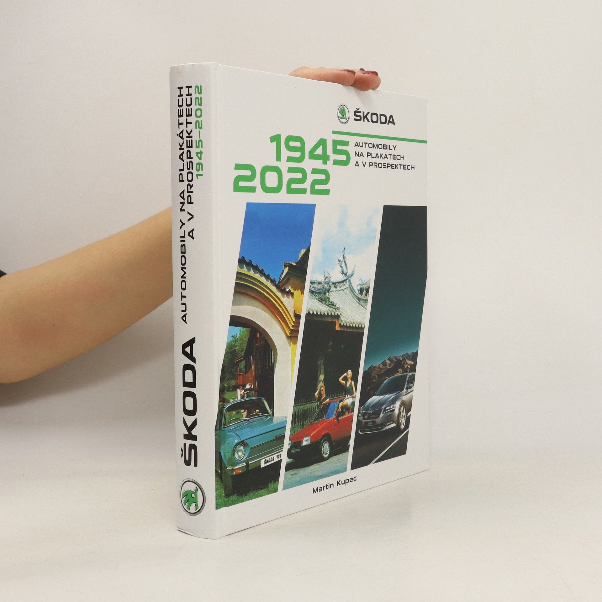 Martin Kupec Škoda : automobily na plakátech a v prospektech 1945-2022