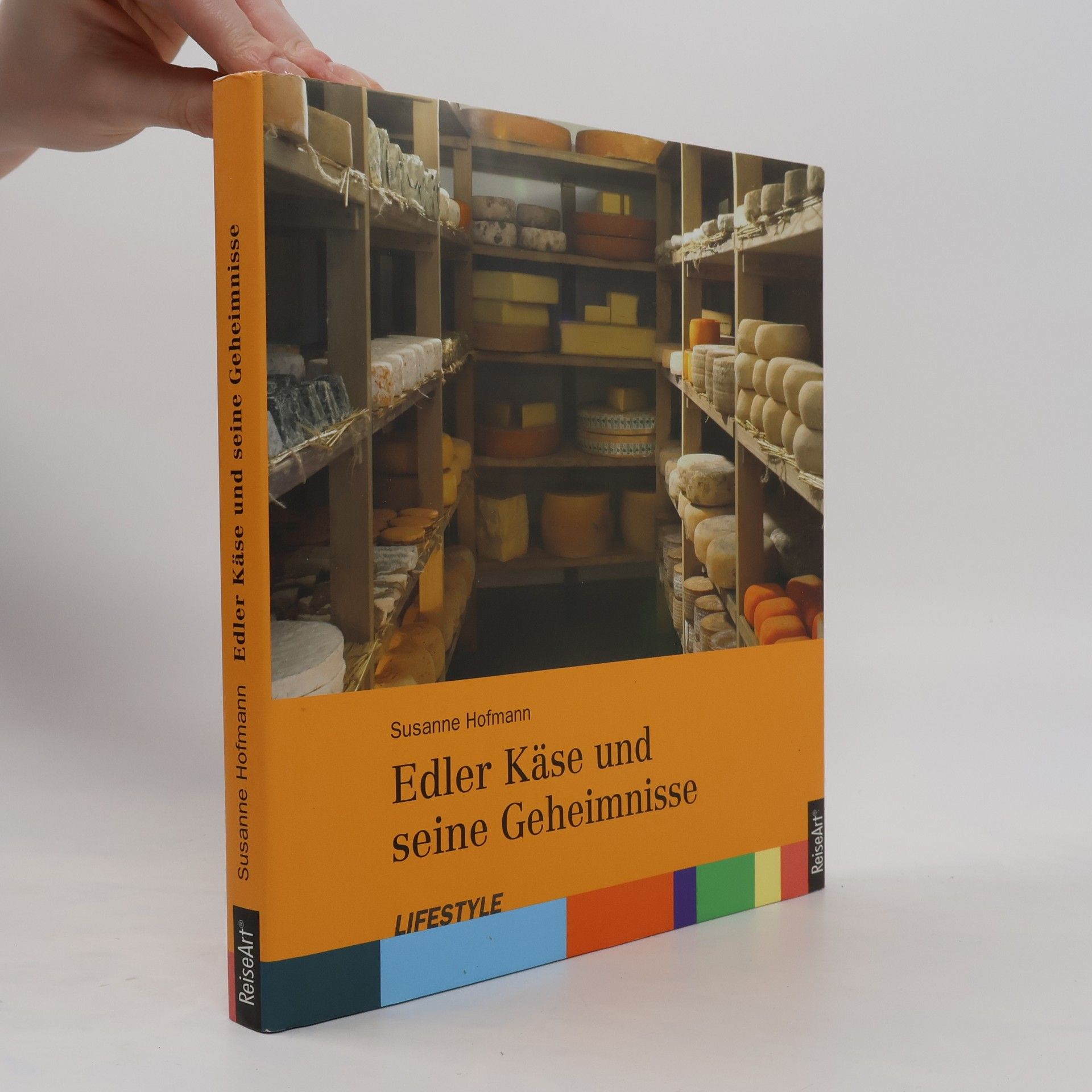 Susanne Hofmann Edler Käse und seine Geheimnisse