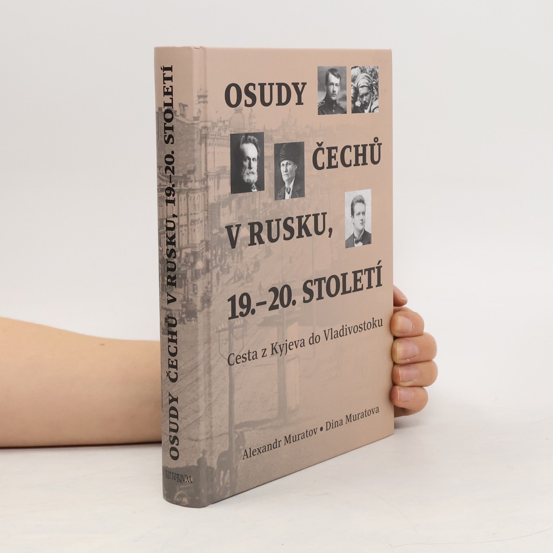 Aleksandr Muratov Osudy Čechů v Rusku, 19.-20. století: Cesta z Kyjeva do Vladivostoku
