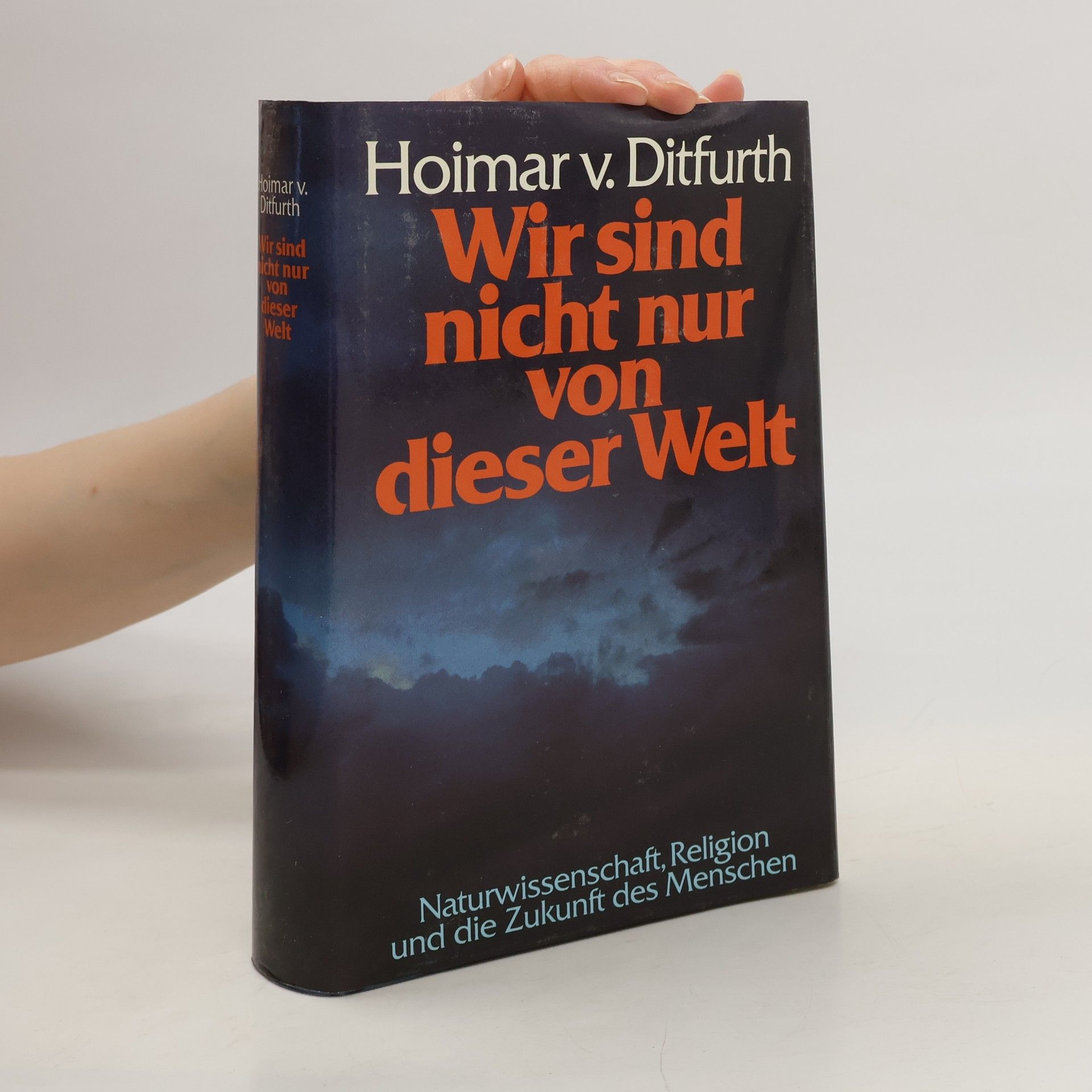 Hoimar von Ditfurth Wir sind nicht nur von dieser Welt