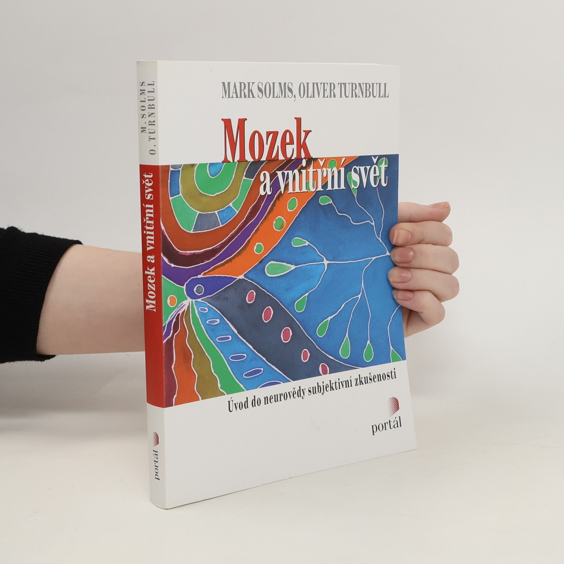 Mark Solms Mozek a vnitřní svět - úvod do neurovědy subjektivní zkušenosti