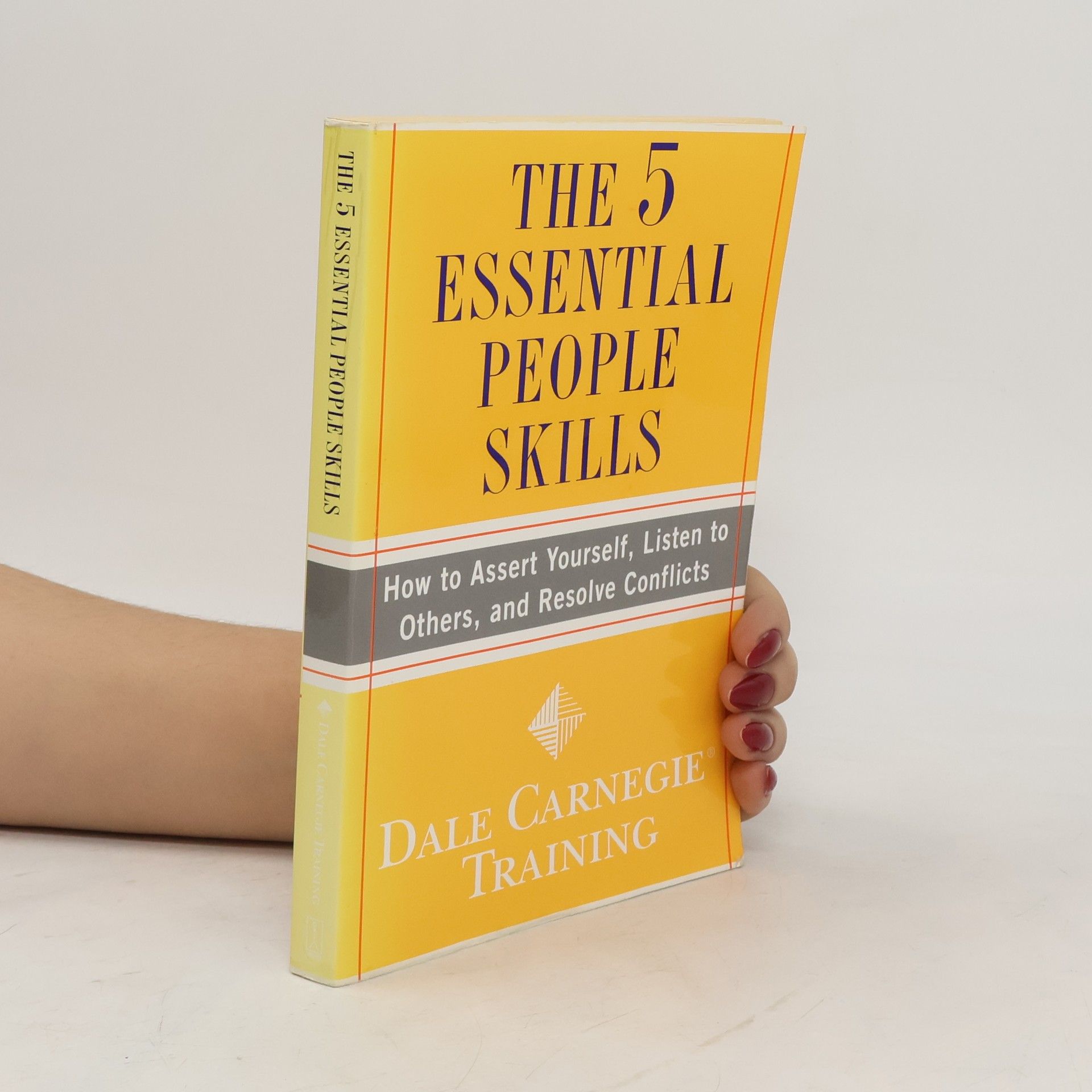 Collectif d'auteurs The 5 essential people skills : how to assert yourself, listen to others, and resolve conflicts