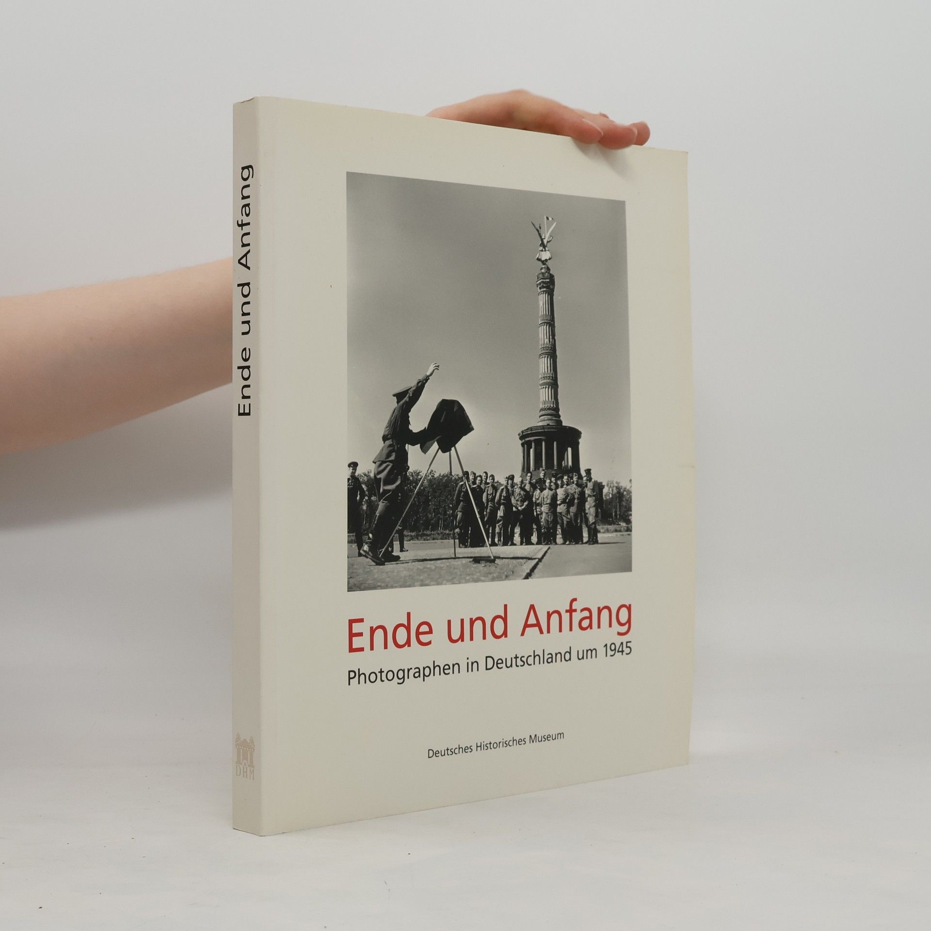 AA.VV. Ende und Anfang. Photographen in Deutschland um 1945.