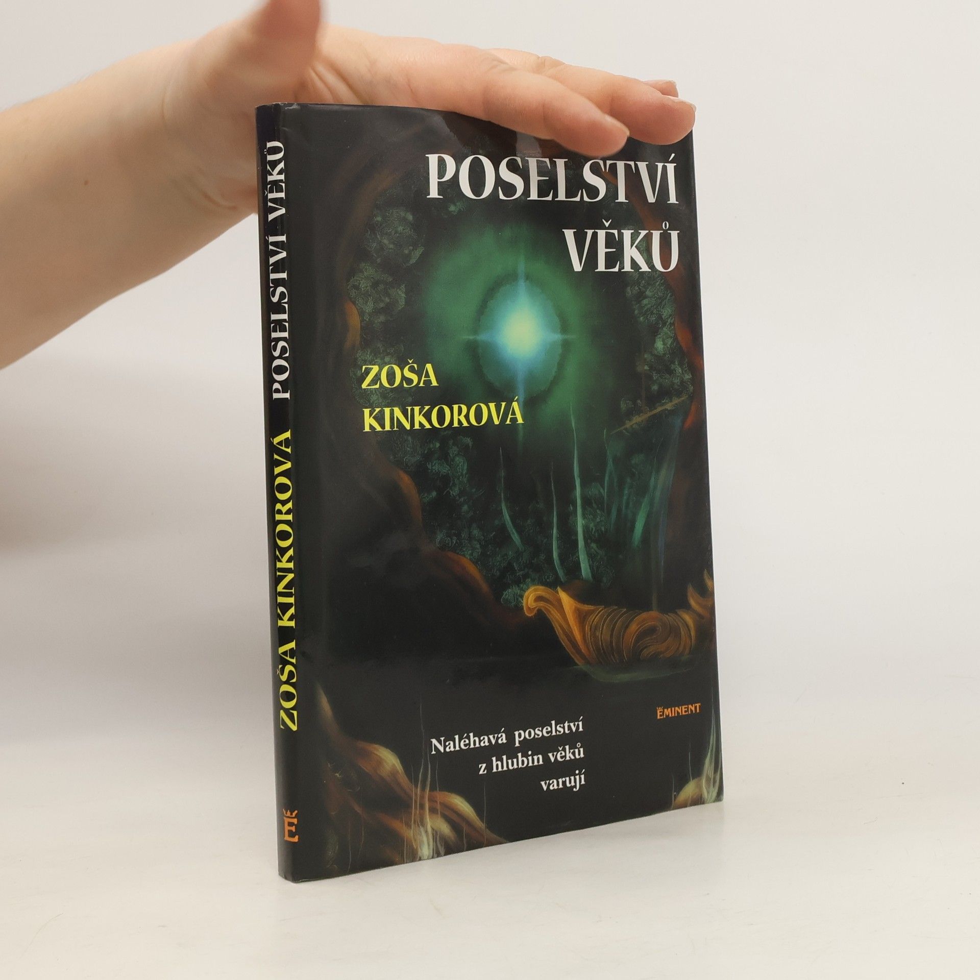 Zoša Kinkorová Poselství věků. Naléhavá proroctví z hlubin věků varují