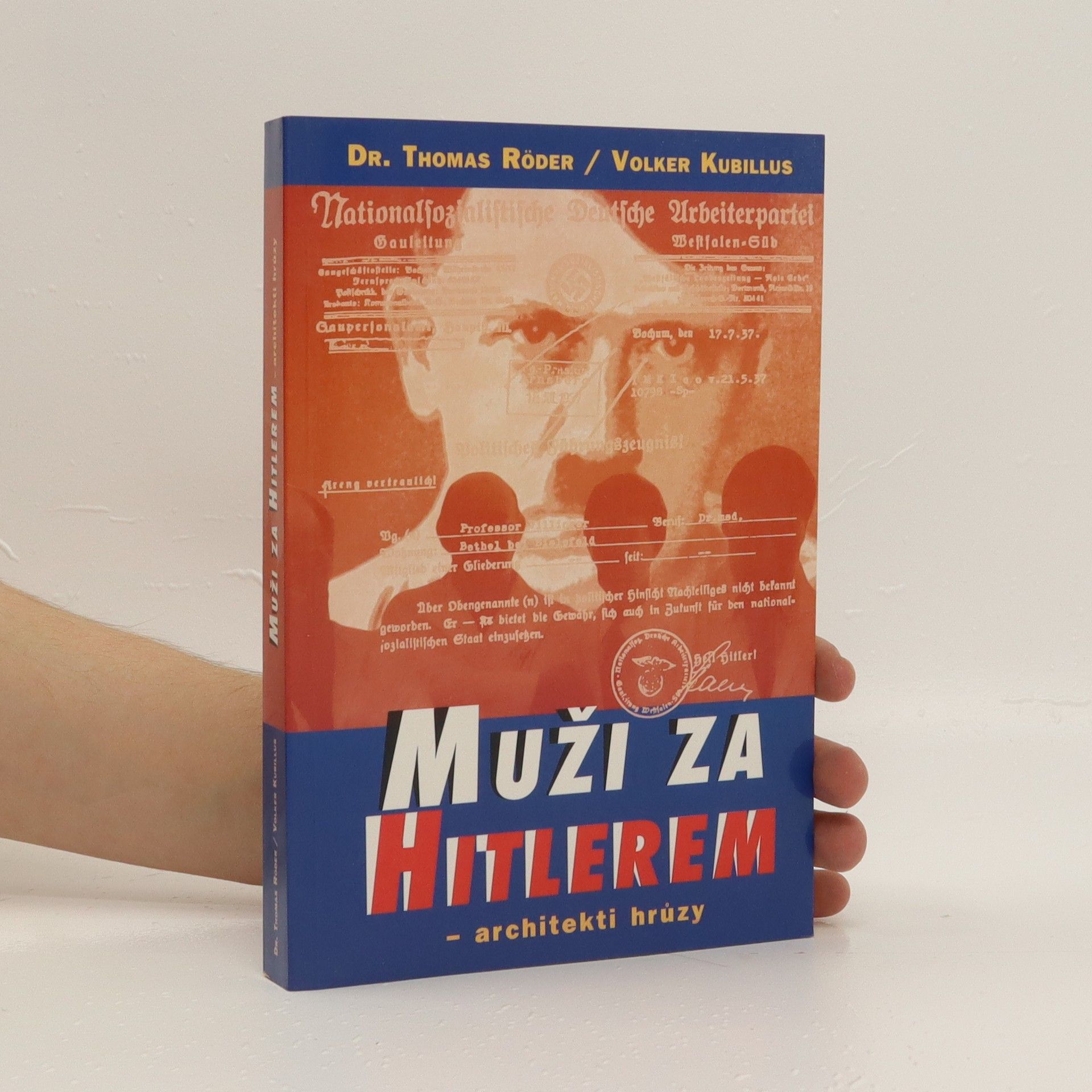 Thomas Röder Muži za Hitlerem: Architekti hrůzy