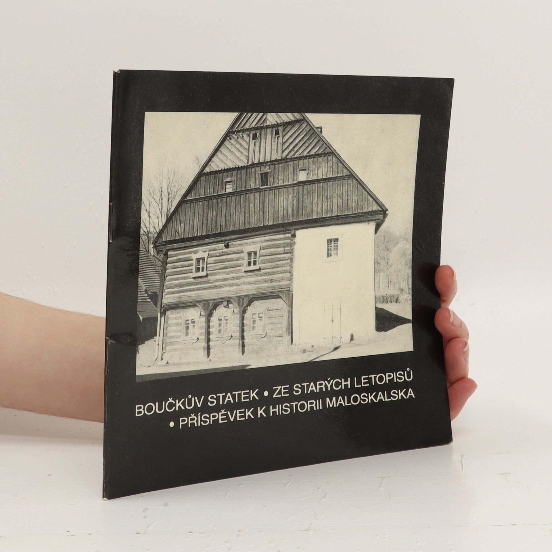 Jarmila Votavová Boučkův statek : ze starých letopisů : příspěvek k historii Maloskalska