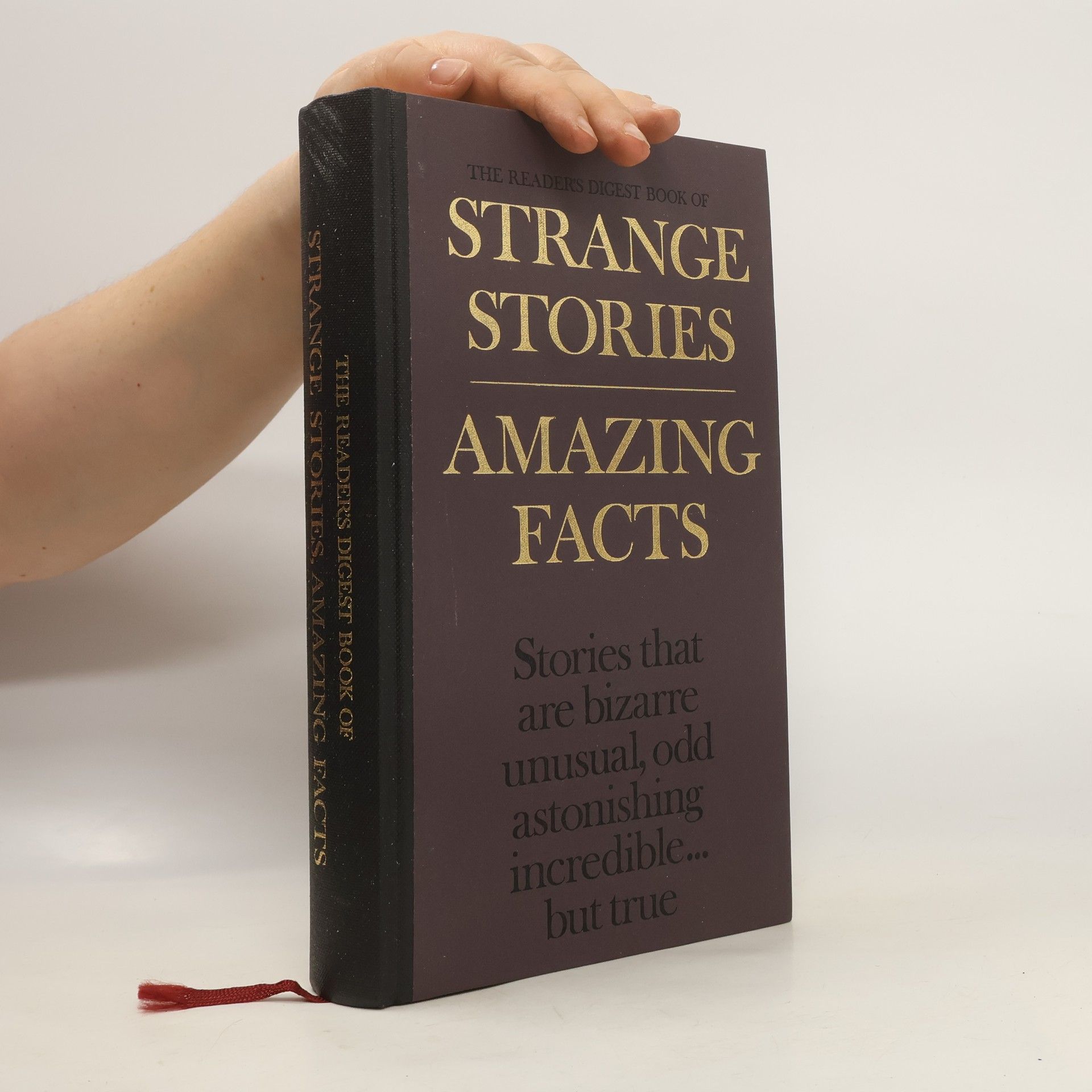 kolektiv The Reader's Digest Book of Strange Stories, Amazing Facts