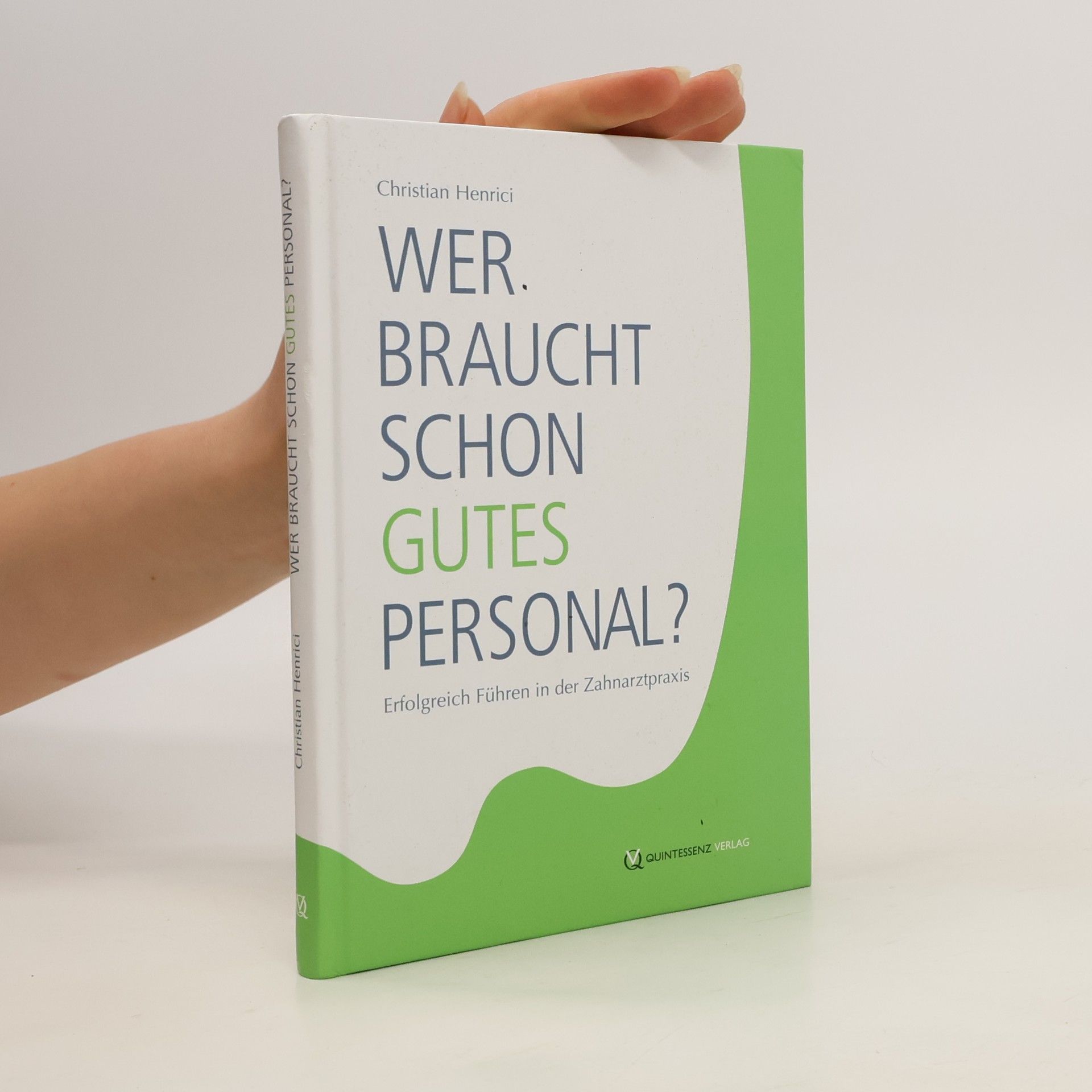 Christian Henrici Wer braucht schon gutes Personal?