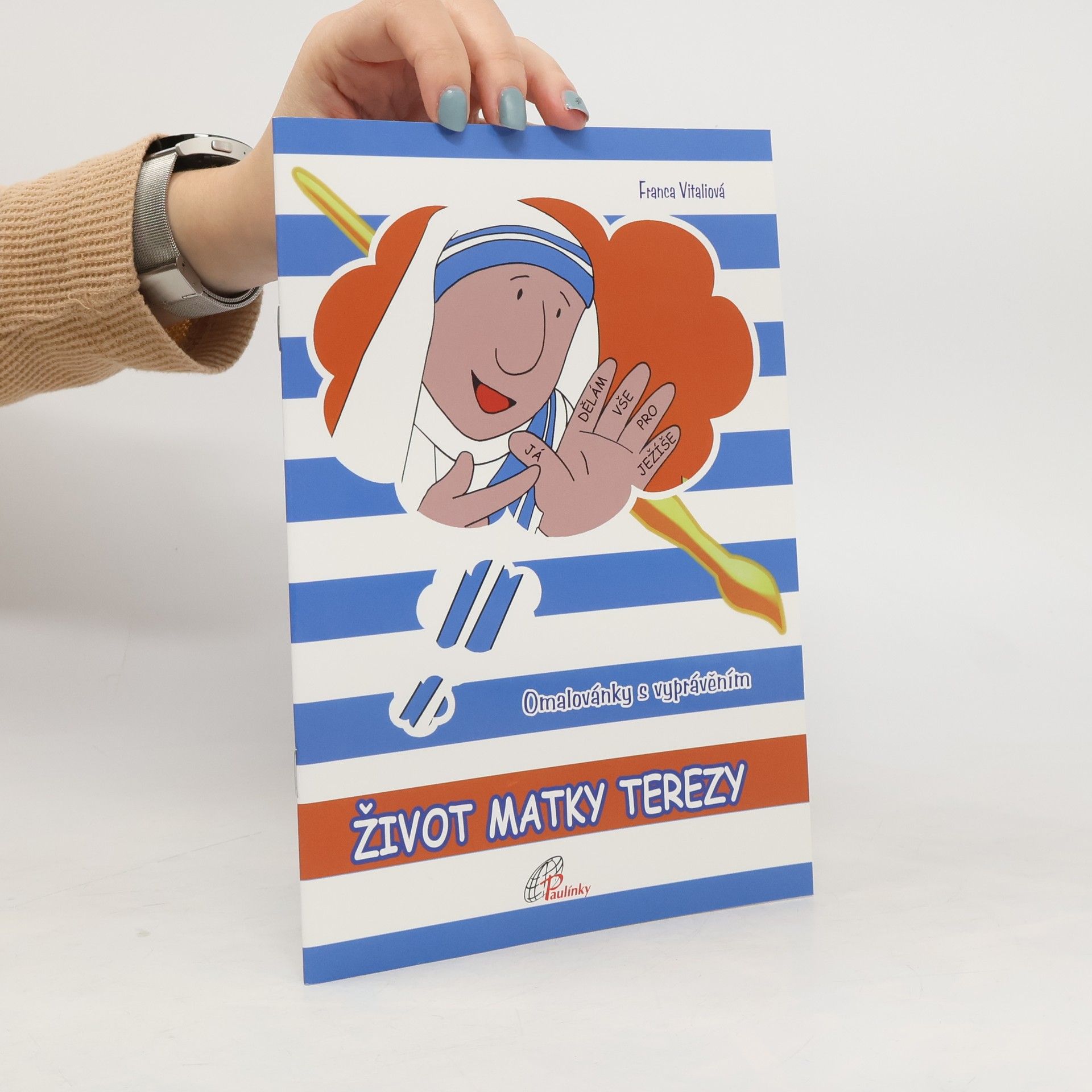 Franca Vitali Život Matky Terezy. Omalovánky s vypravěním