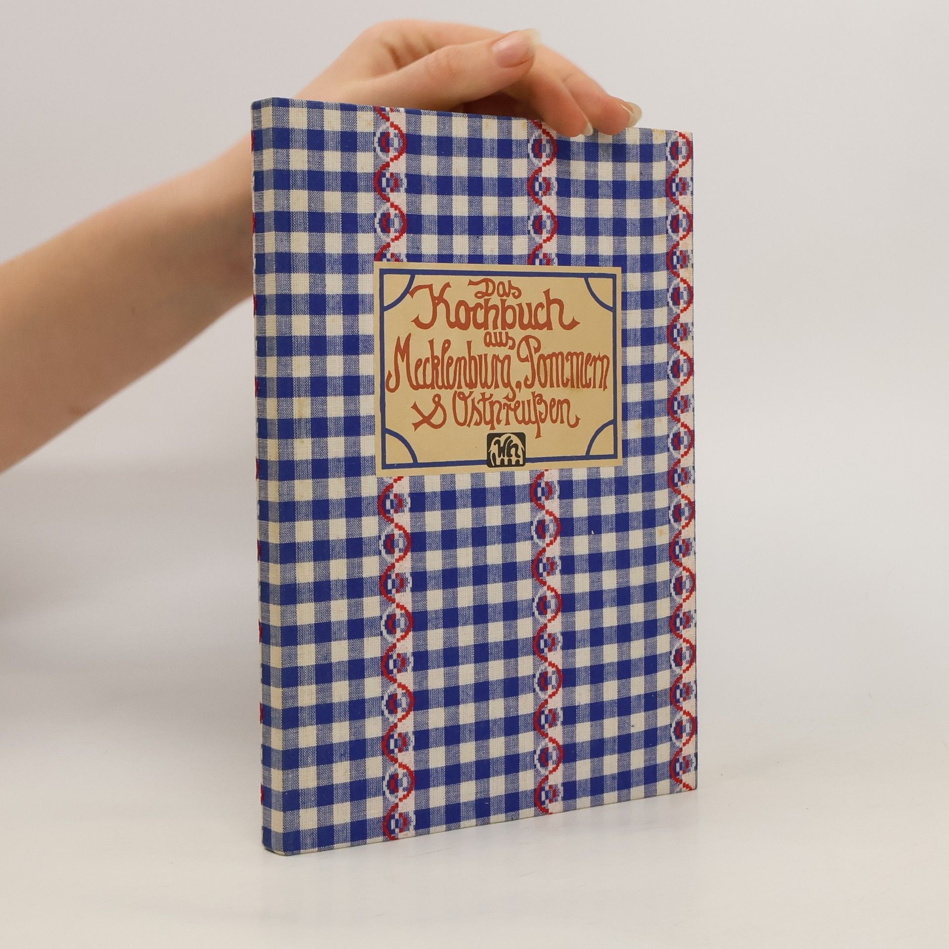 Fritz Becker Das Kochbuch aus Mecklenburg, Pommern & [und] Ostpreussen