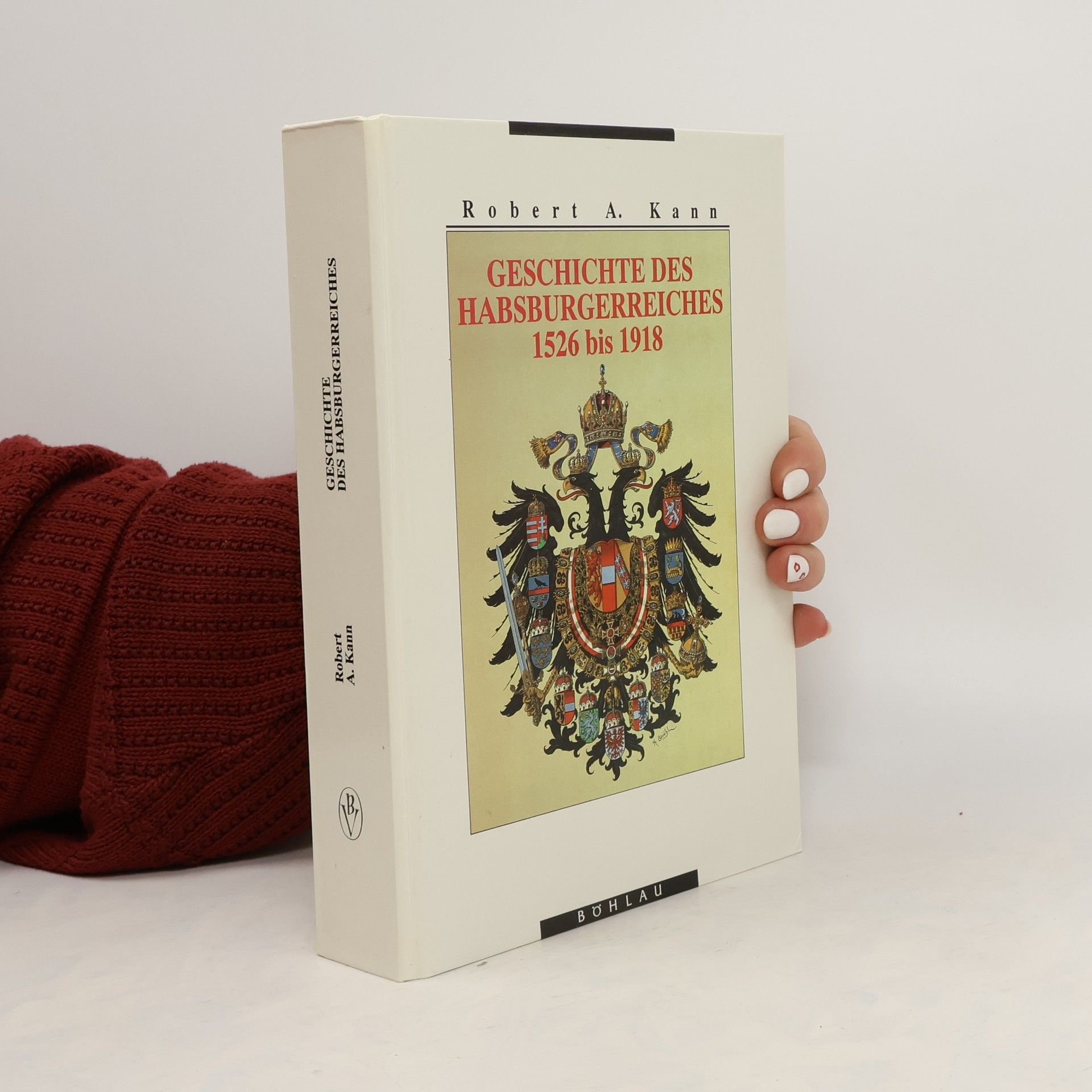 Robert A. Kann Geschichte des Habsburgerreiches