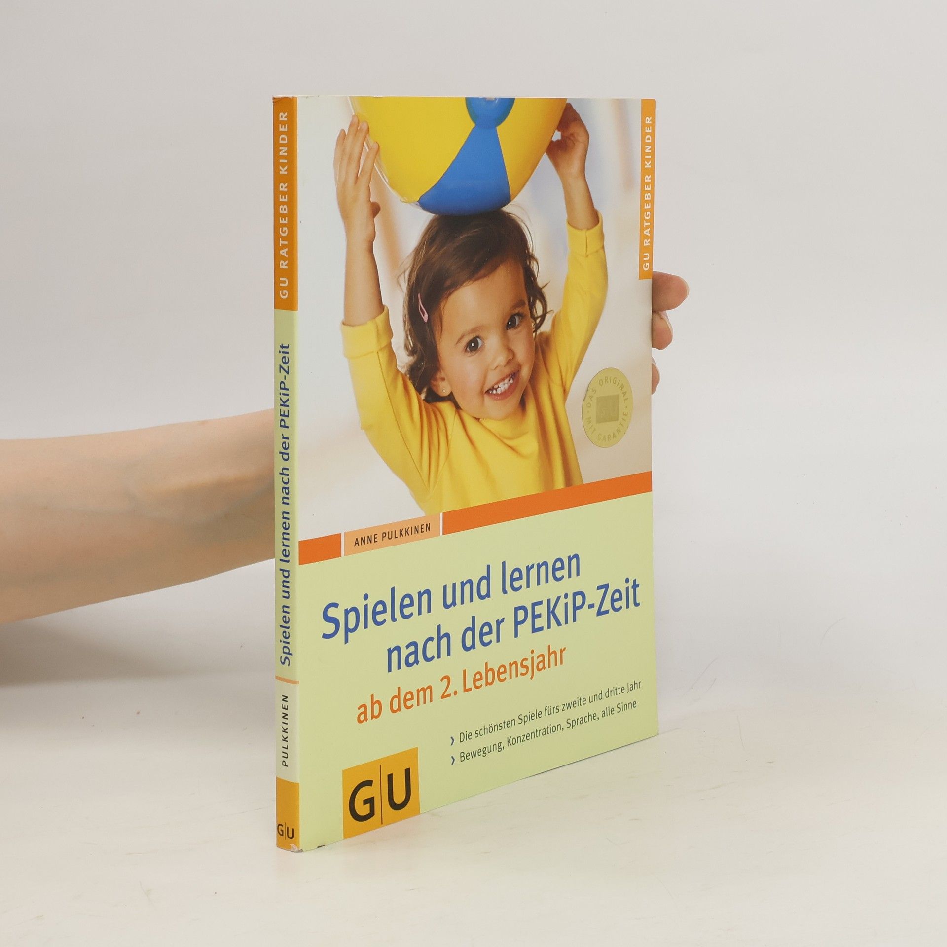 Anne Pulkkinen Spielen und lernen nach der PEKIP- Zeit ab dem 2. Lebensjahr