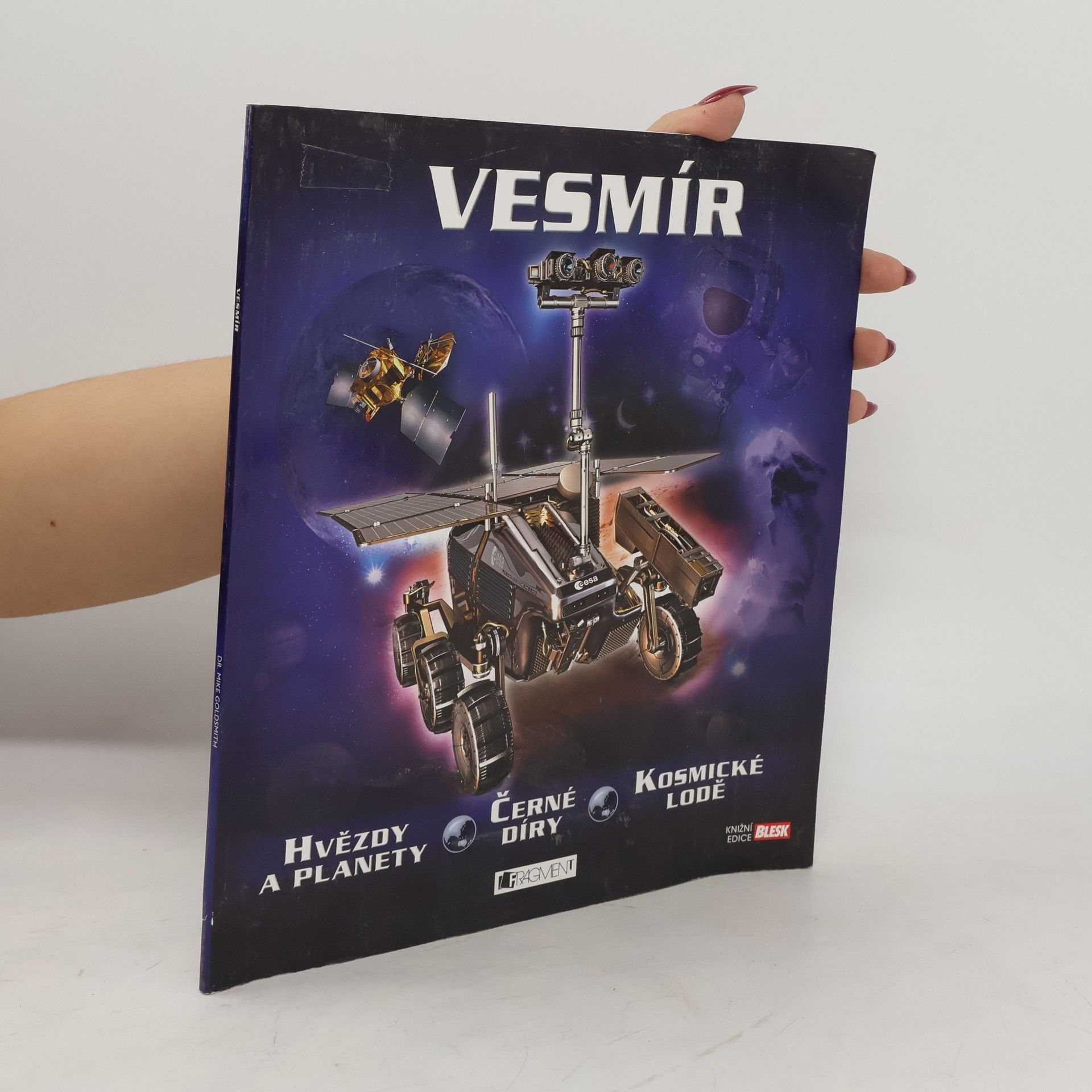 Mike Goldsmith Vesmír: Hvězdy a planety, černé díry, kosmické lodě