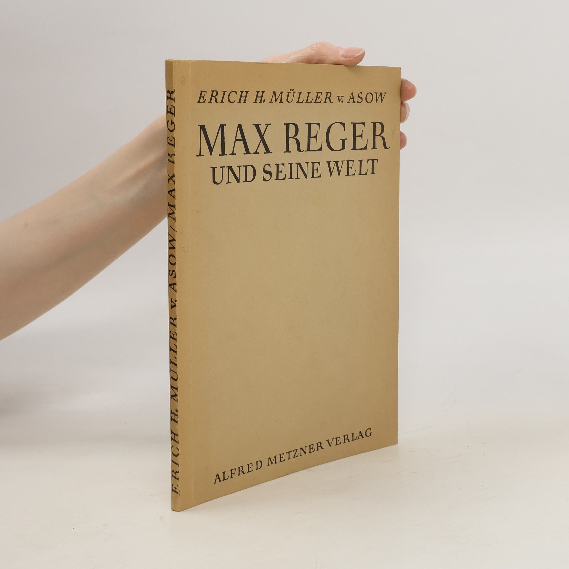 Erich Hermann Müller von Asow Max Reger und seine Welt