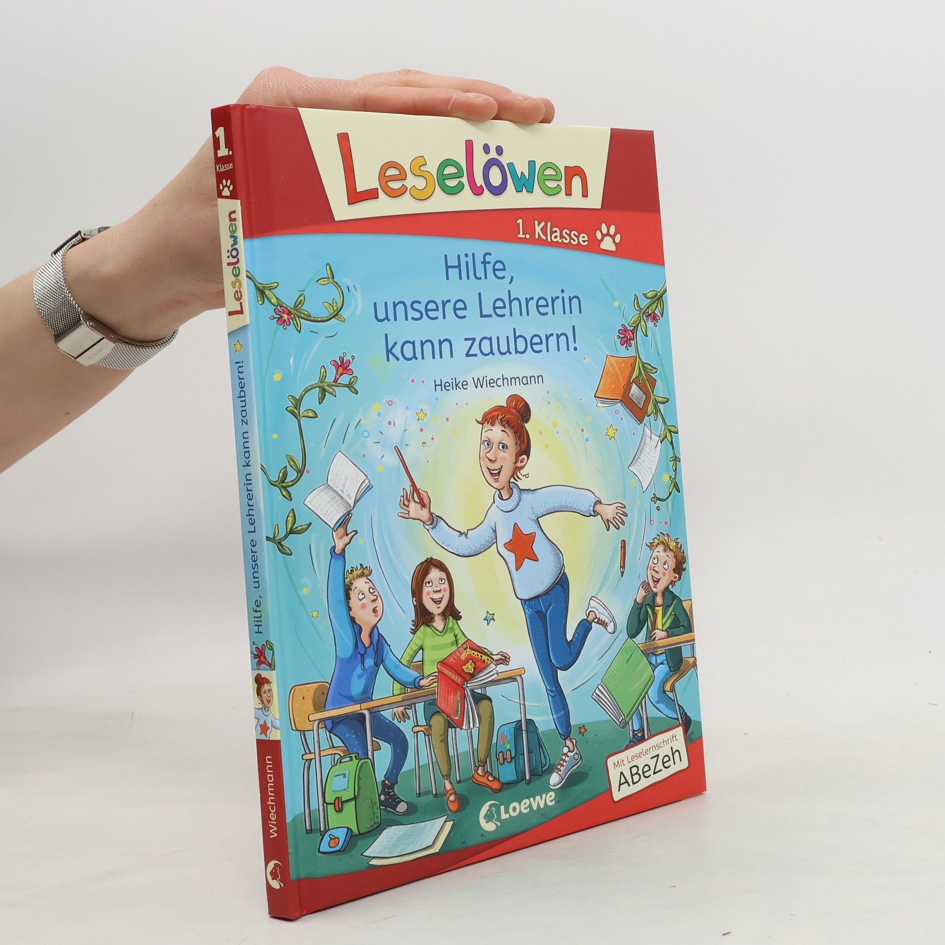 Heike Wiechmann Leselöwen 1. Klasse - Hilfe, unsere Lehrerin kann zaubern!