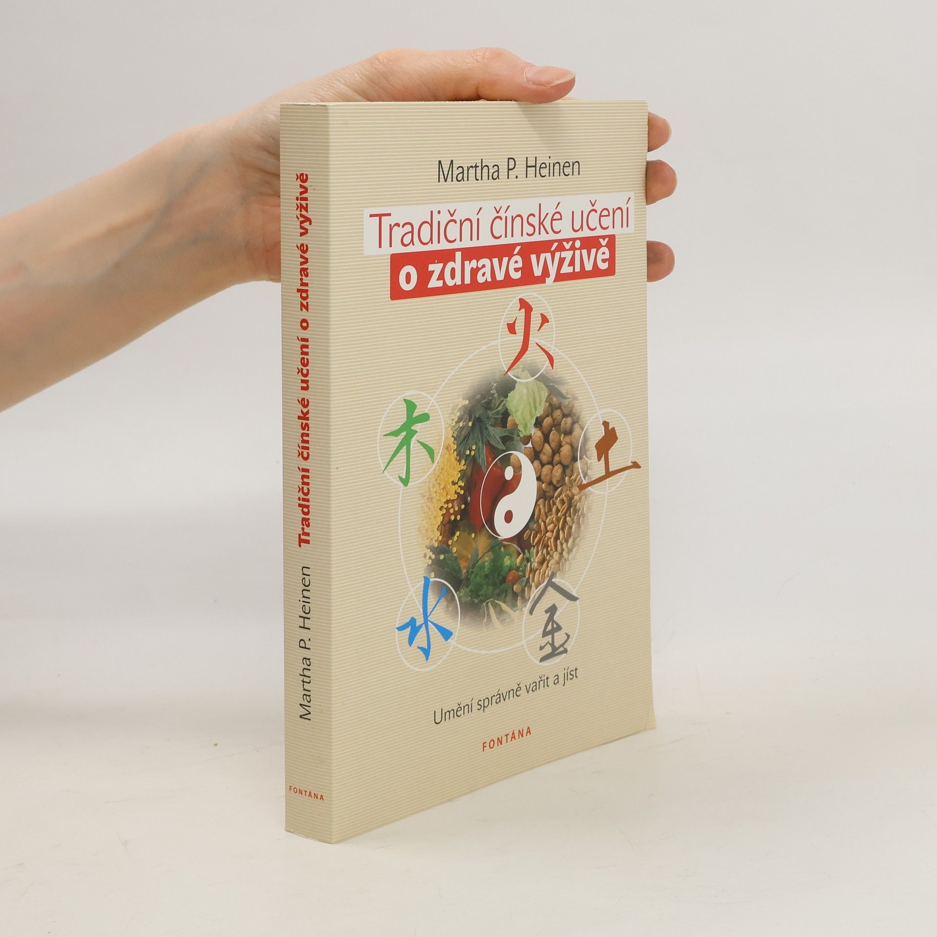 Martha P. Heinen Tradiční čínské učení o zdravé výživě