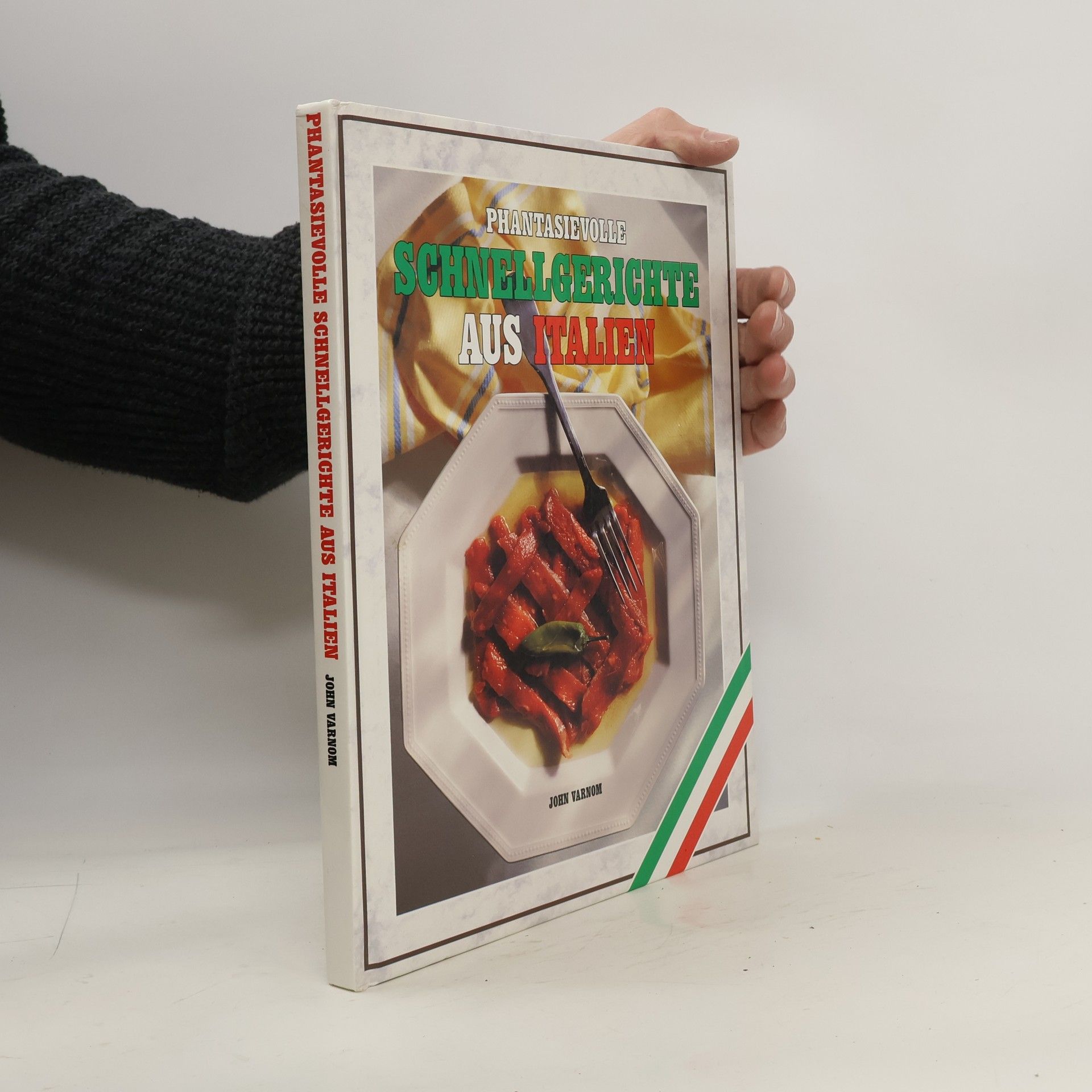 John Varnom Phantasievolle Schnellgerichte aus Italien