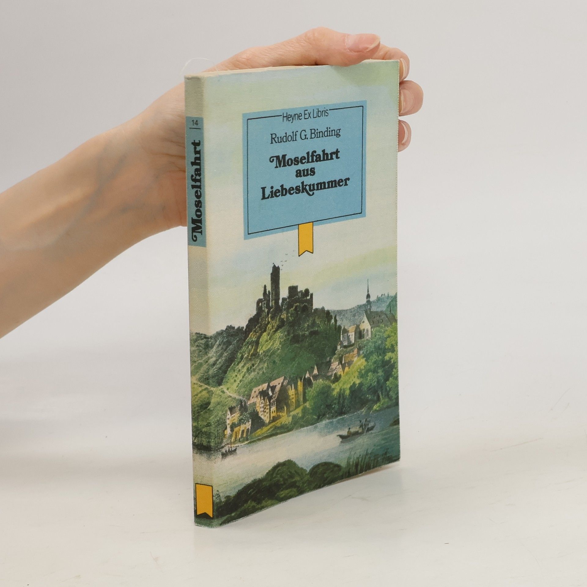 Rudolf G. Binding Moselfahrt aus Liebeskummer.