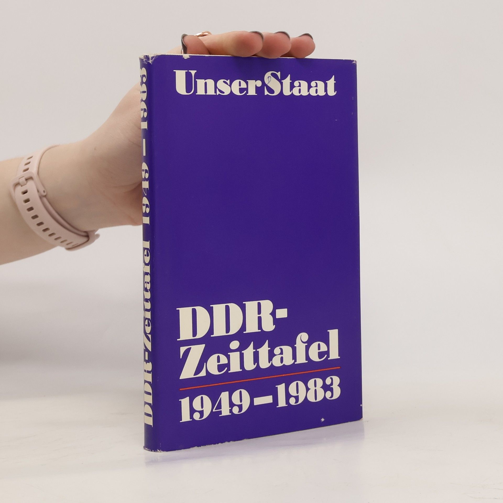 Ulrich Dähn Unser Staat. DDR-Zeittafel 1949-1983