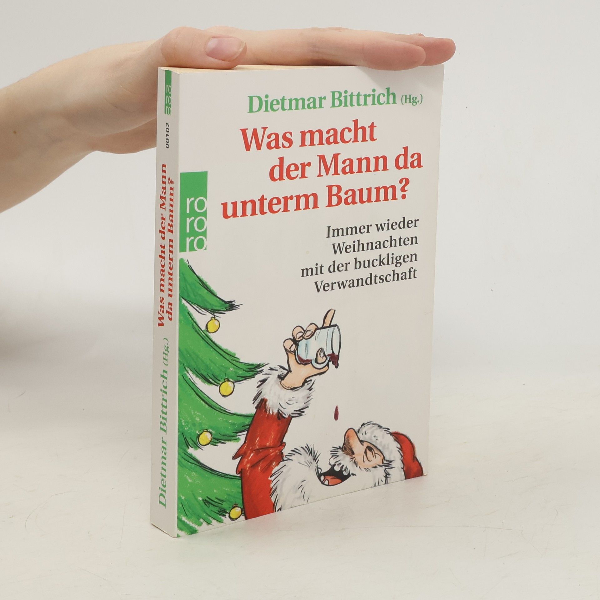 Dietmar Bittrich Was macht der Mann da unterm Baum?