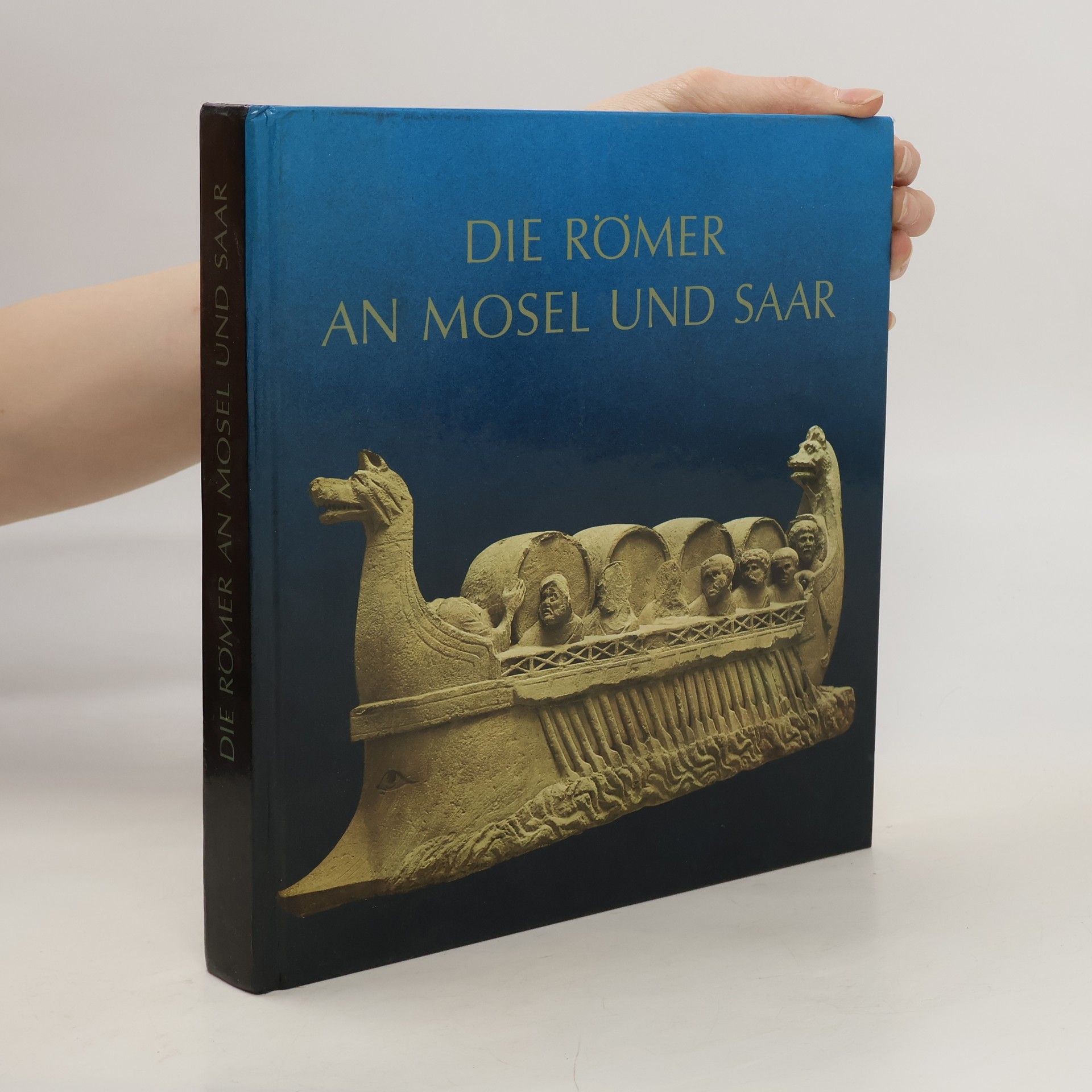 Heinz Cüppers Die Römer an Mosel und Saar