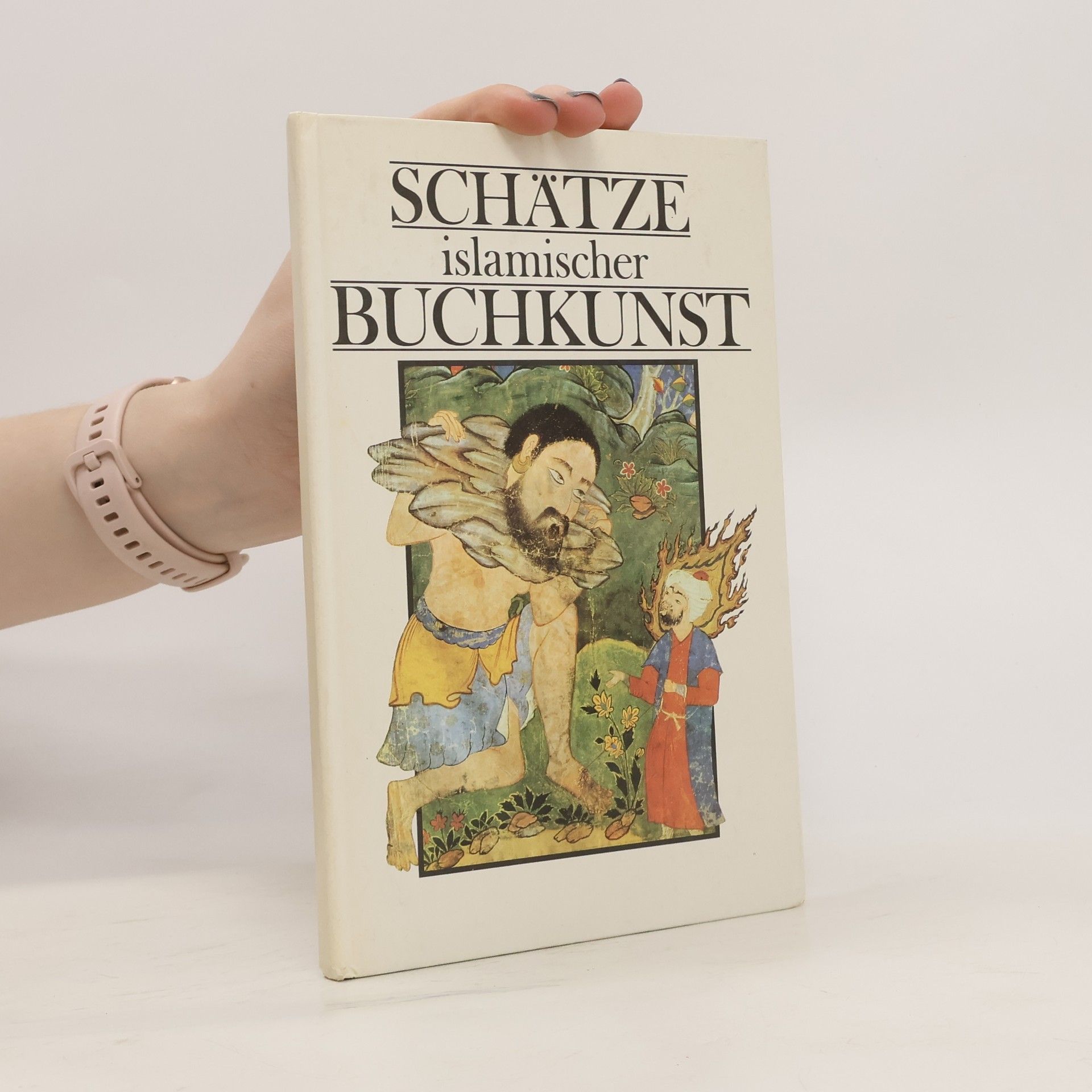 Regina Hickmann Schätze islamischer Buchkunst