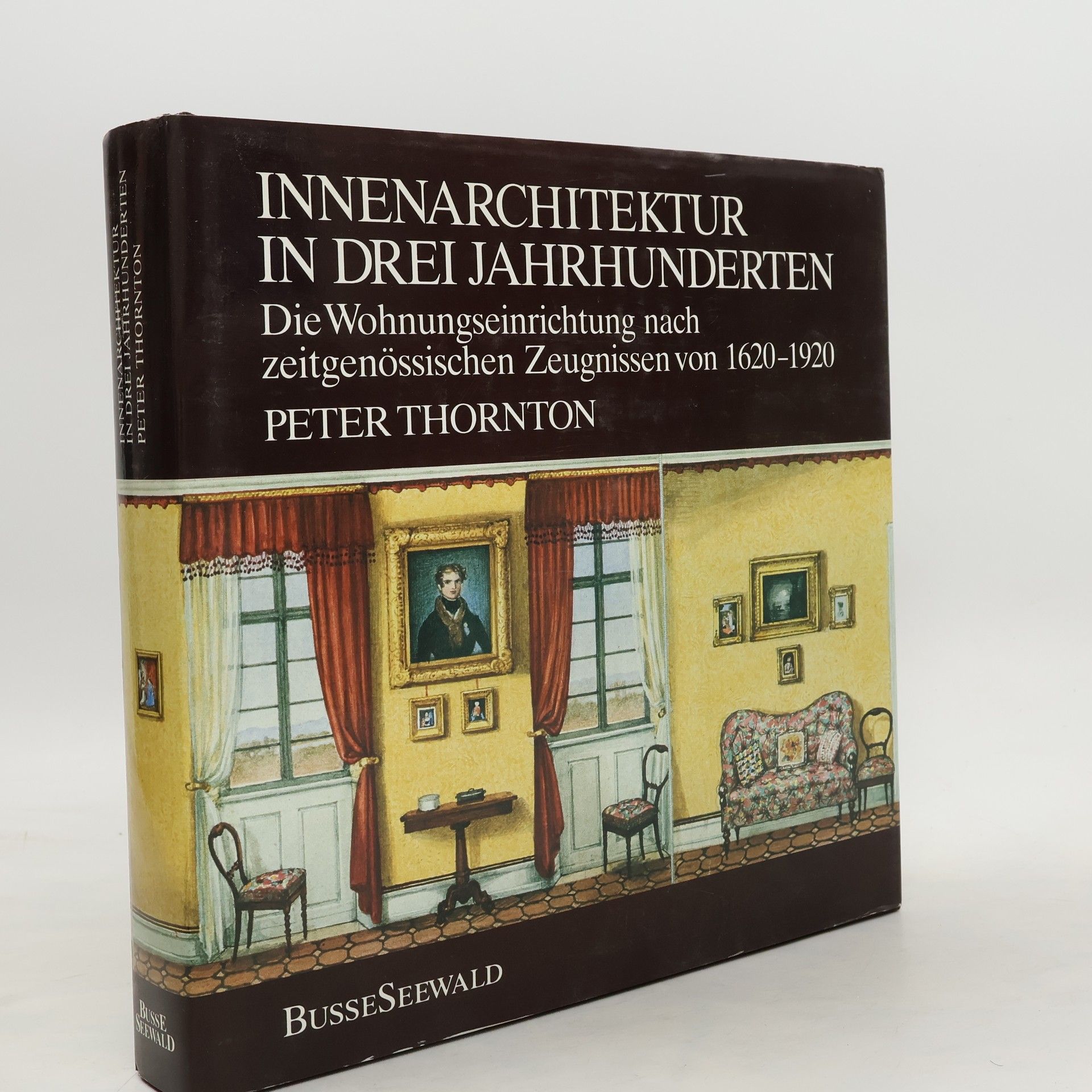 Peter Thornton Innenarchitektur in drei Jahrhunderten