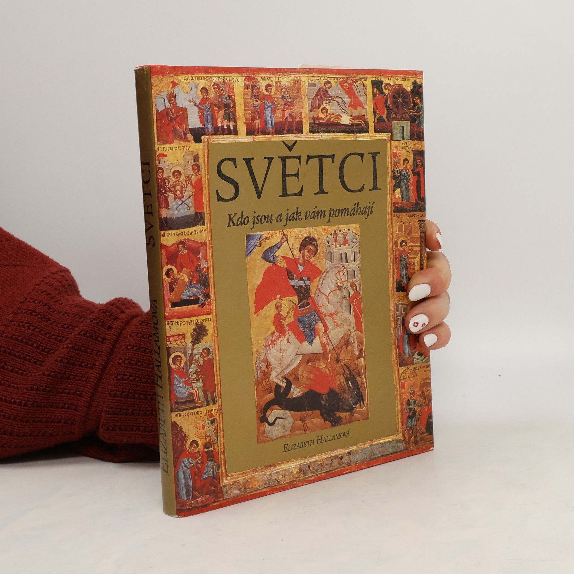 Elizabeth M. Hallam Světci. Kdo jsou a jak vám pomáhají