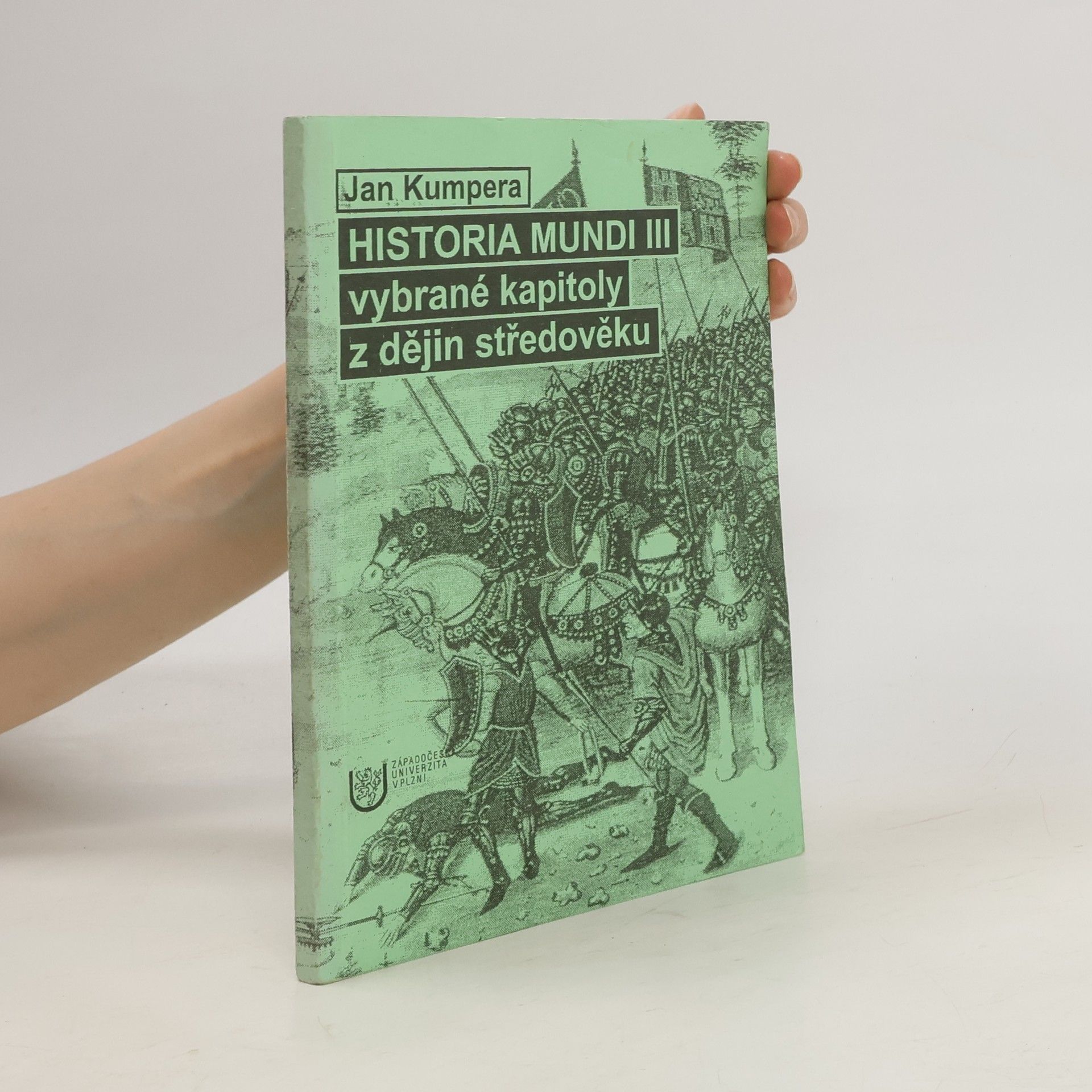 Jan Kumpera Historia mundi. III : vybrané kapitoly z dějin středověku